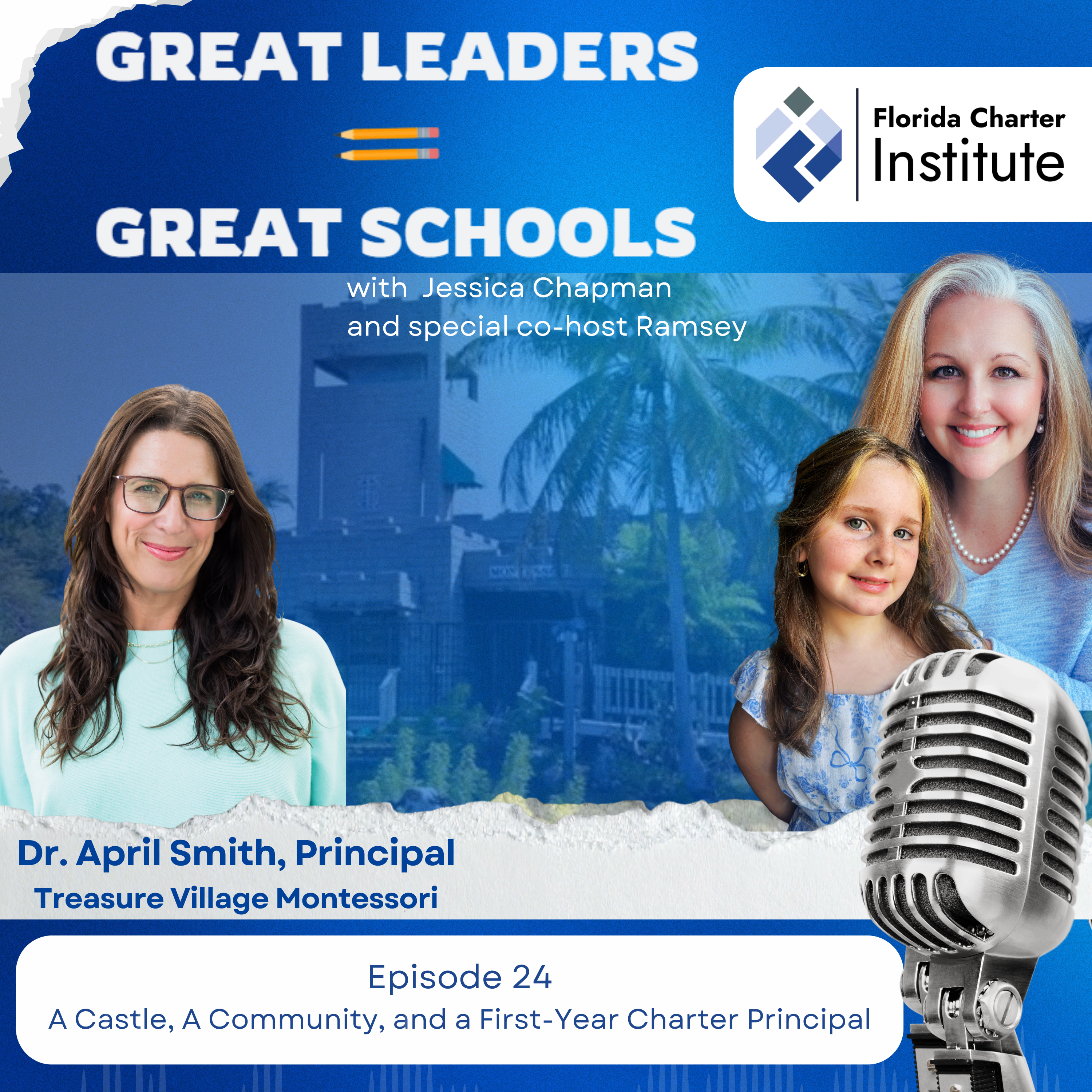 Ep. 24: A Castle, A Community, and a First-Year Charter Principal