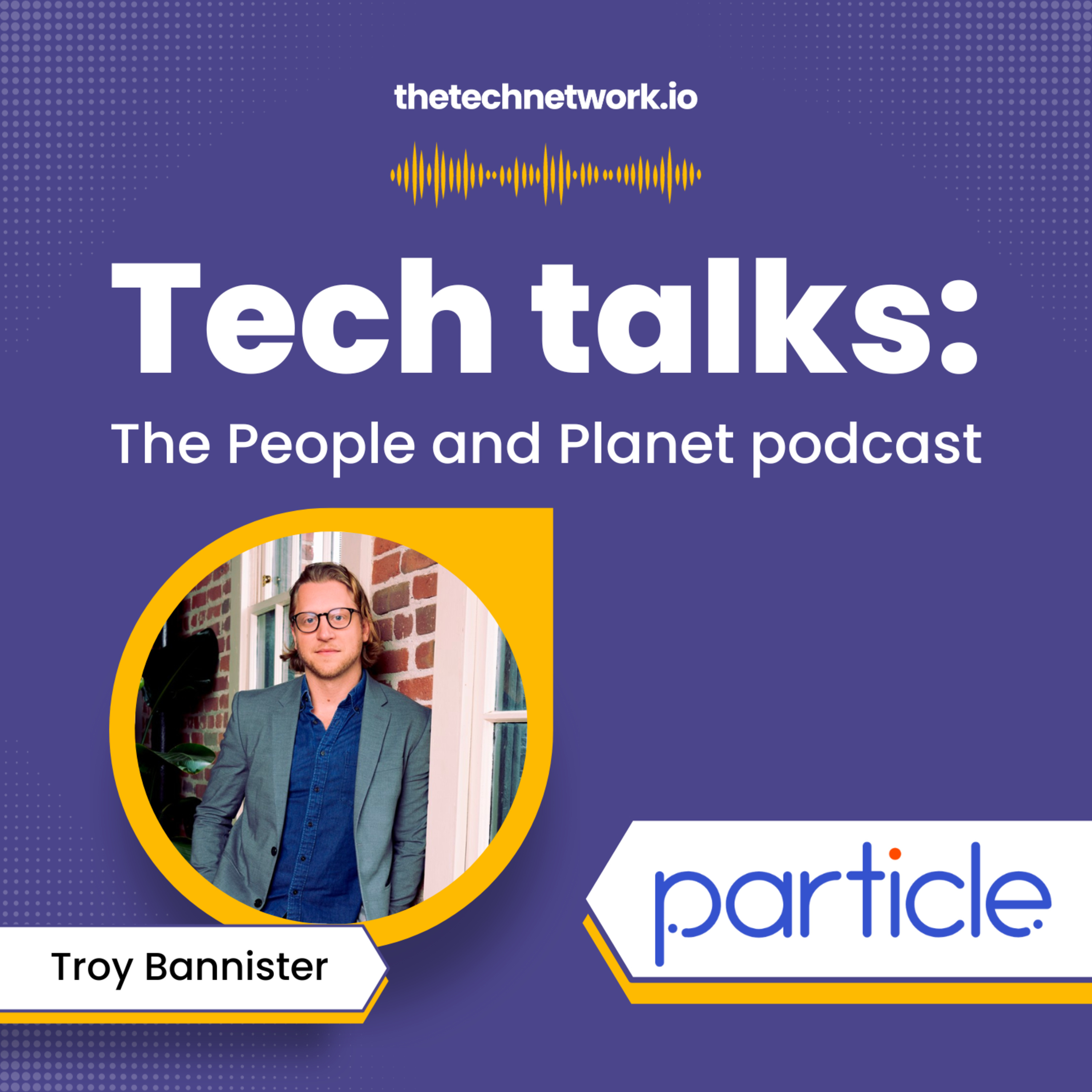 Tech Talks: The People and Planet podcast