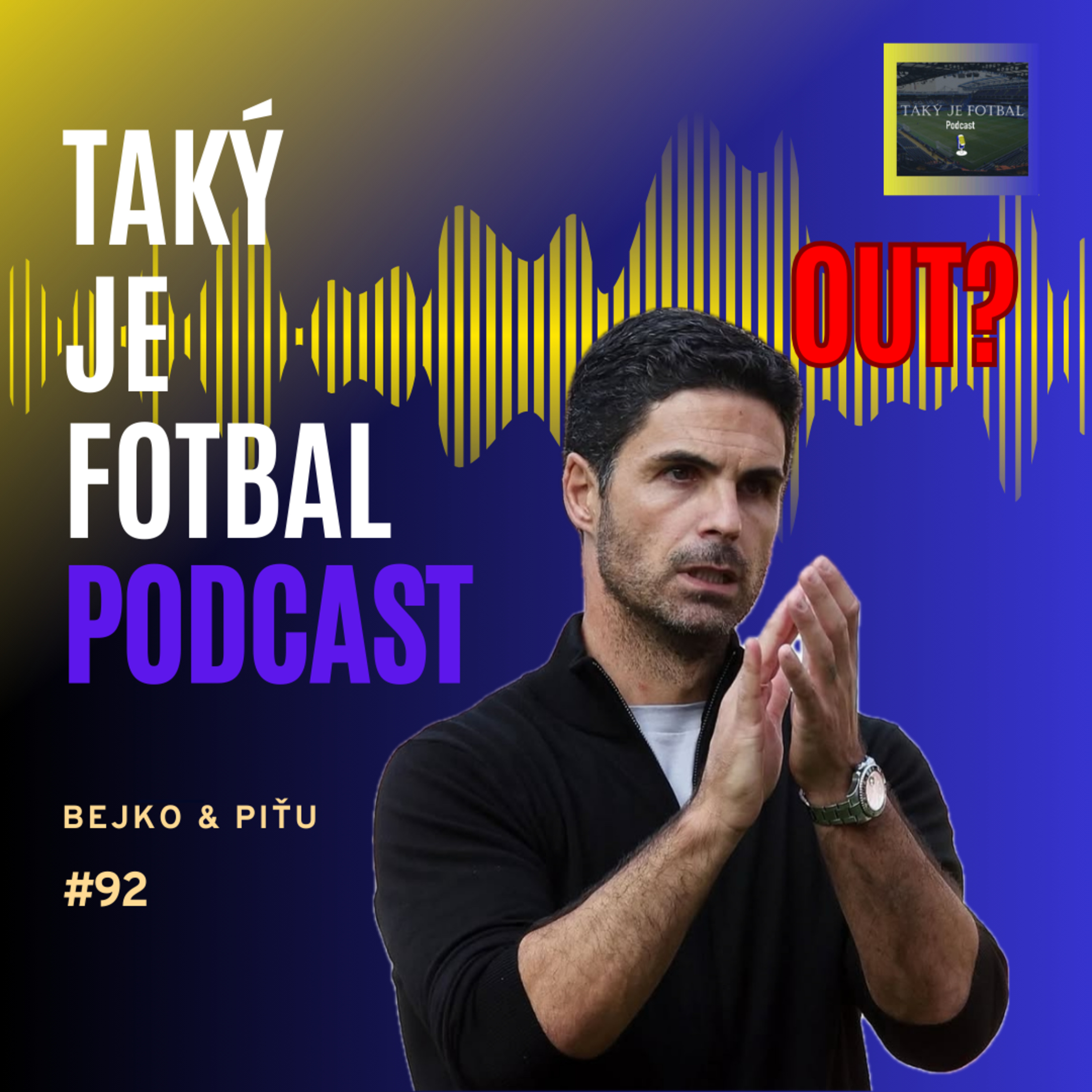 92. epizóda: Skončí Arteta po sezóne na lavičke Arsenalu?