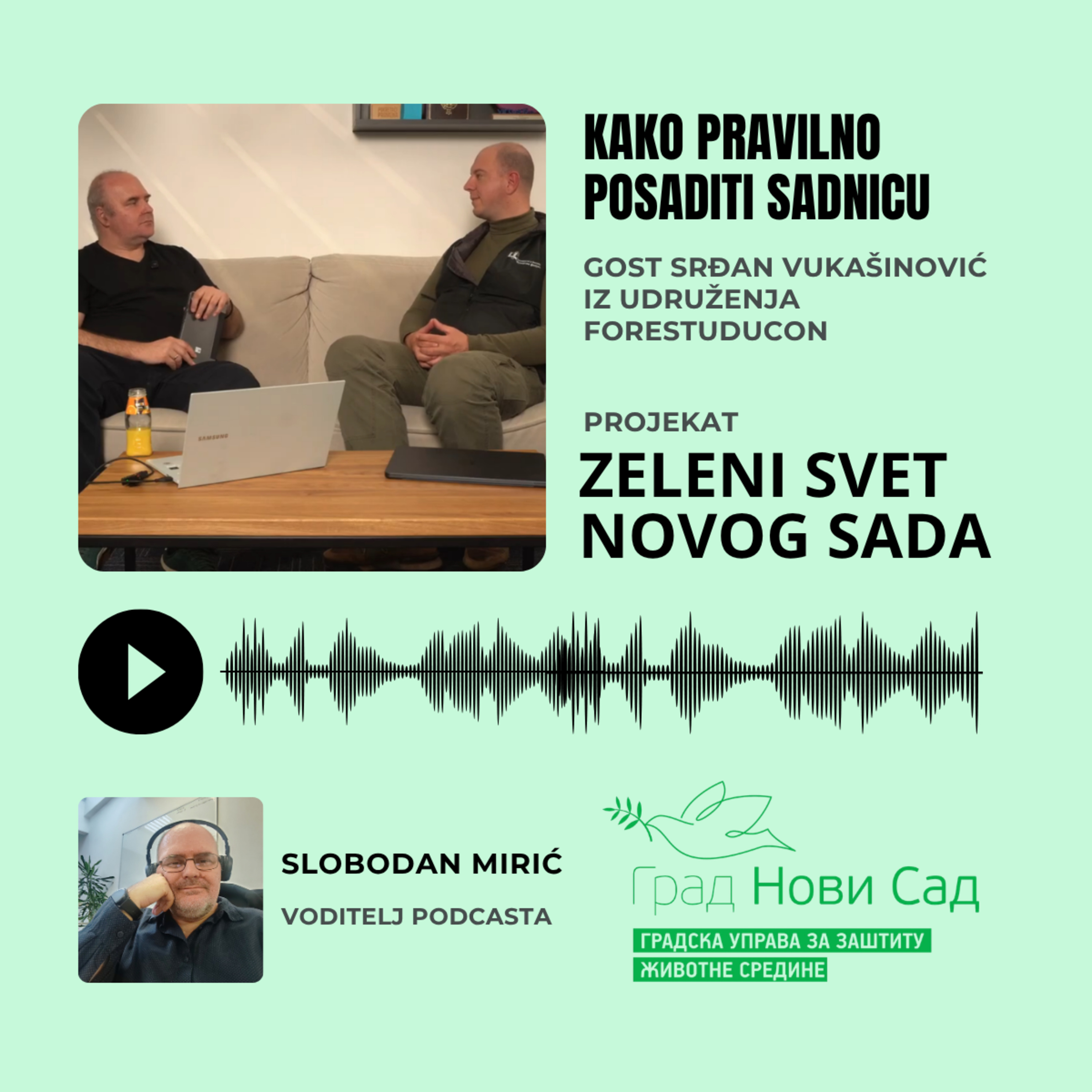 Zeleni svet Novog Sada - Teme: Kako pravilno posaditi sadnicu - Gost Srđan Vukašinović iz udruženja Foresteducon episode artwork
