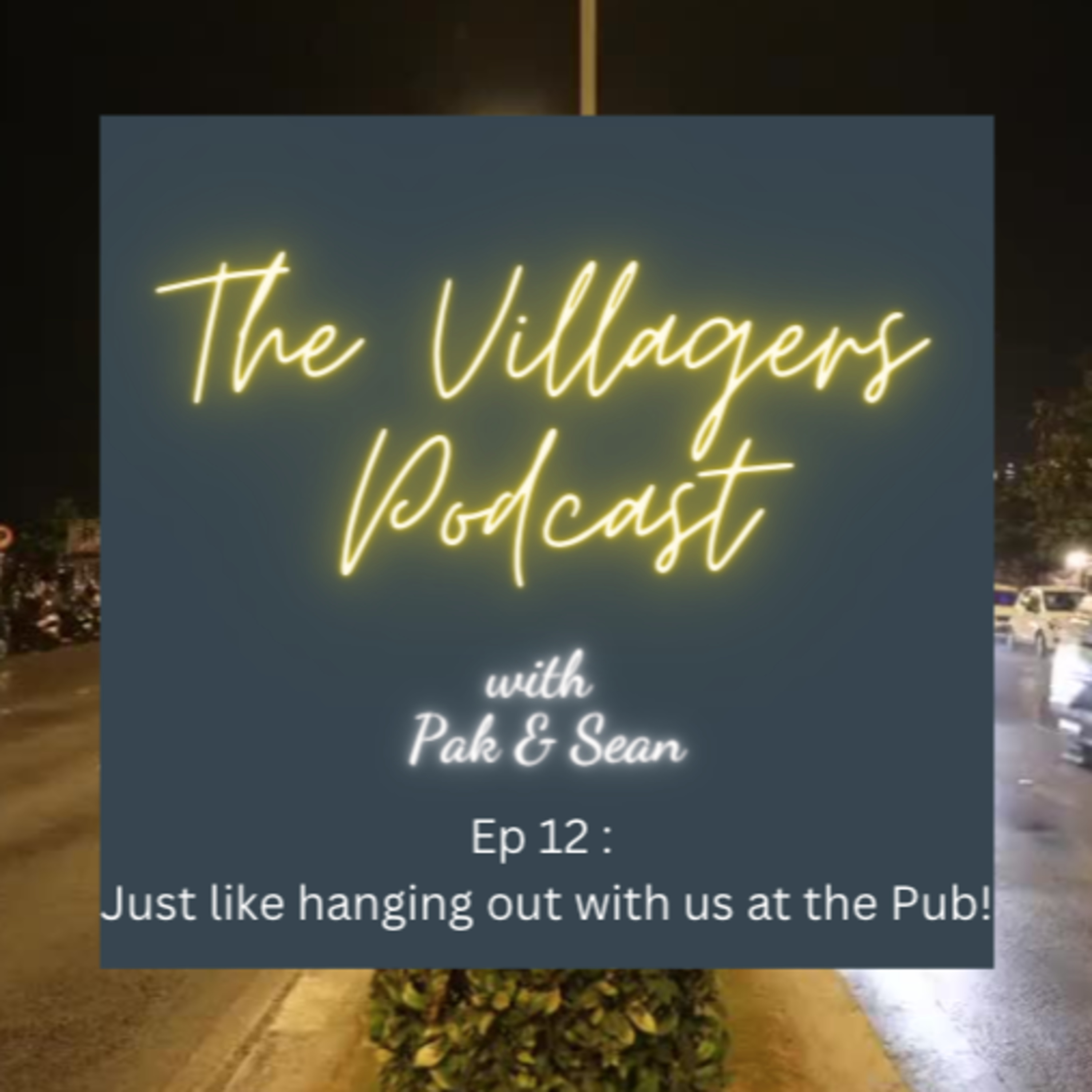The Villagers Podcast with Pak and Sean - Recorded in Oklahoma City, USA & Bangalore, India