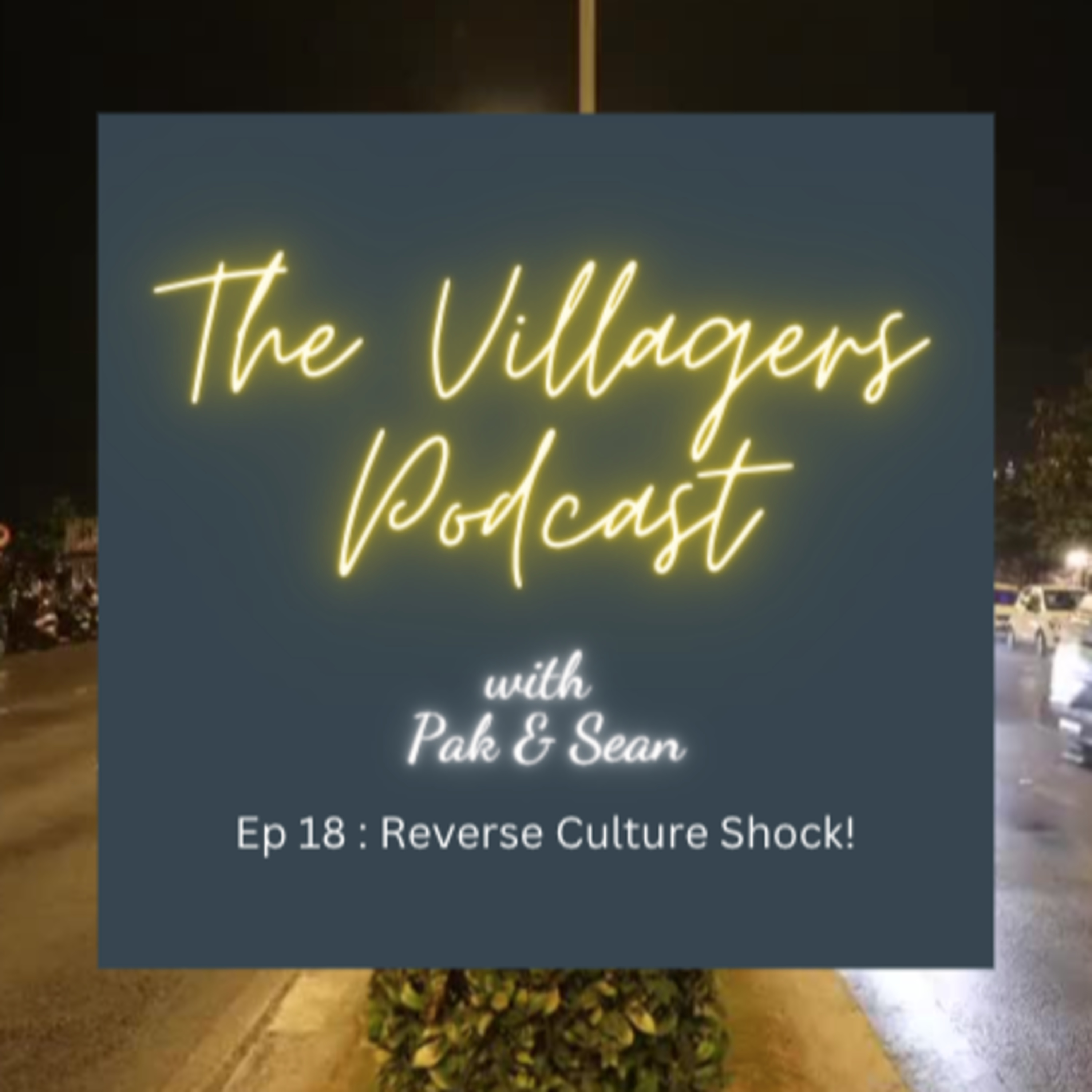 The Villagers Podcast with Pak and Sean - Recorded in Oklahoma City, USA & Bangalore, India