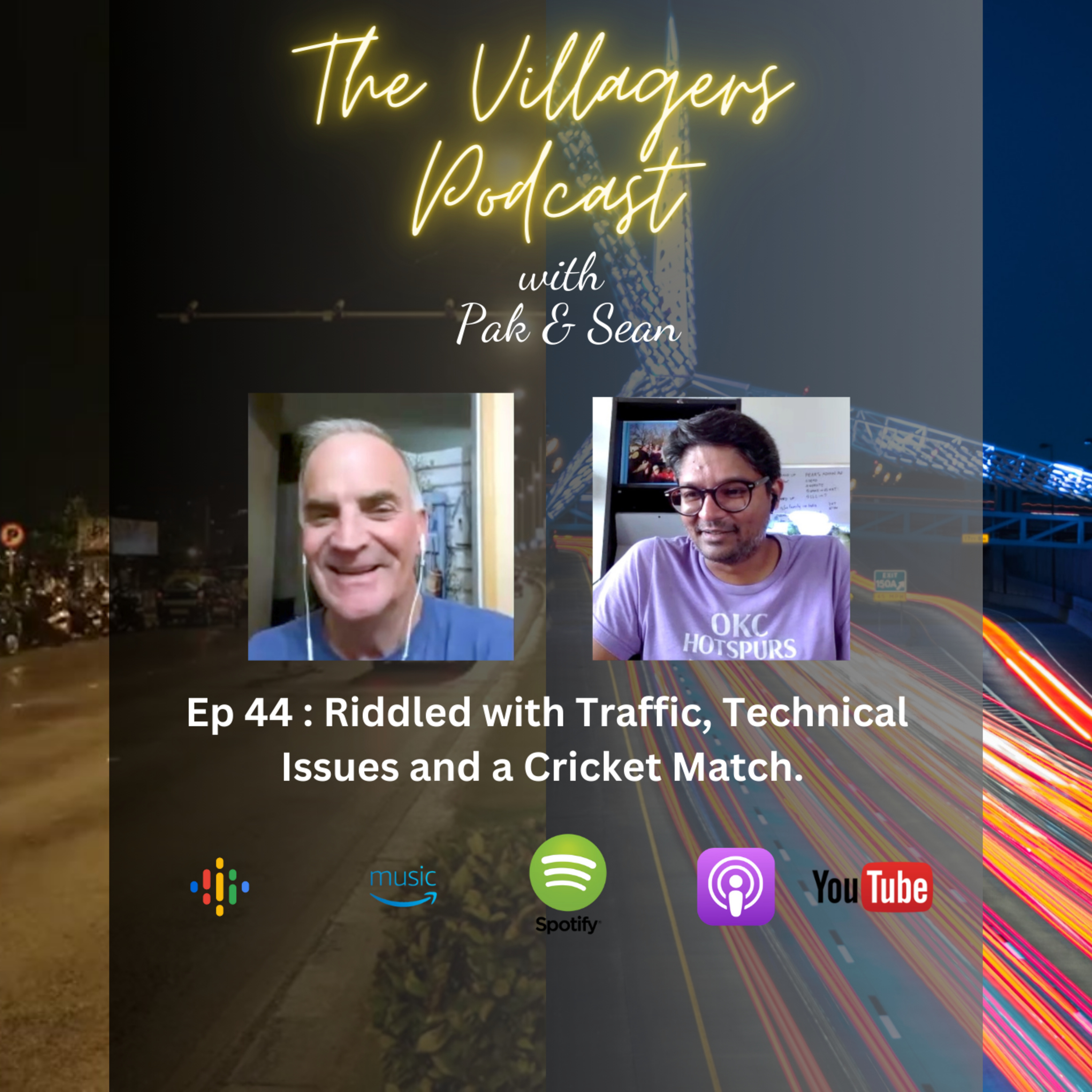 The Villagers Podcast with Pak and Sean - Recorded in Oklahoma City, USA & Bangalore, India