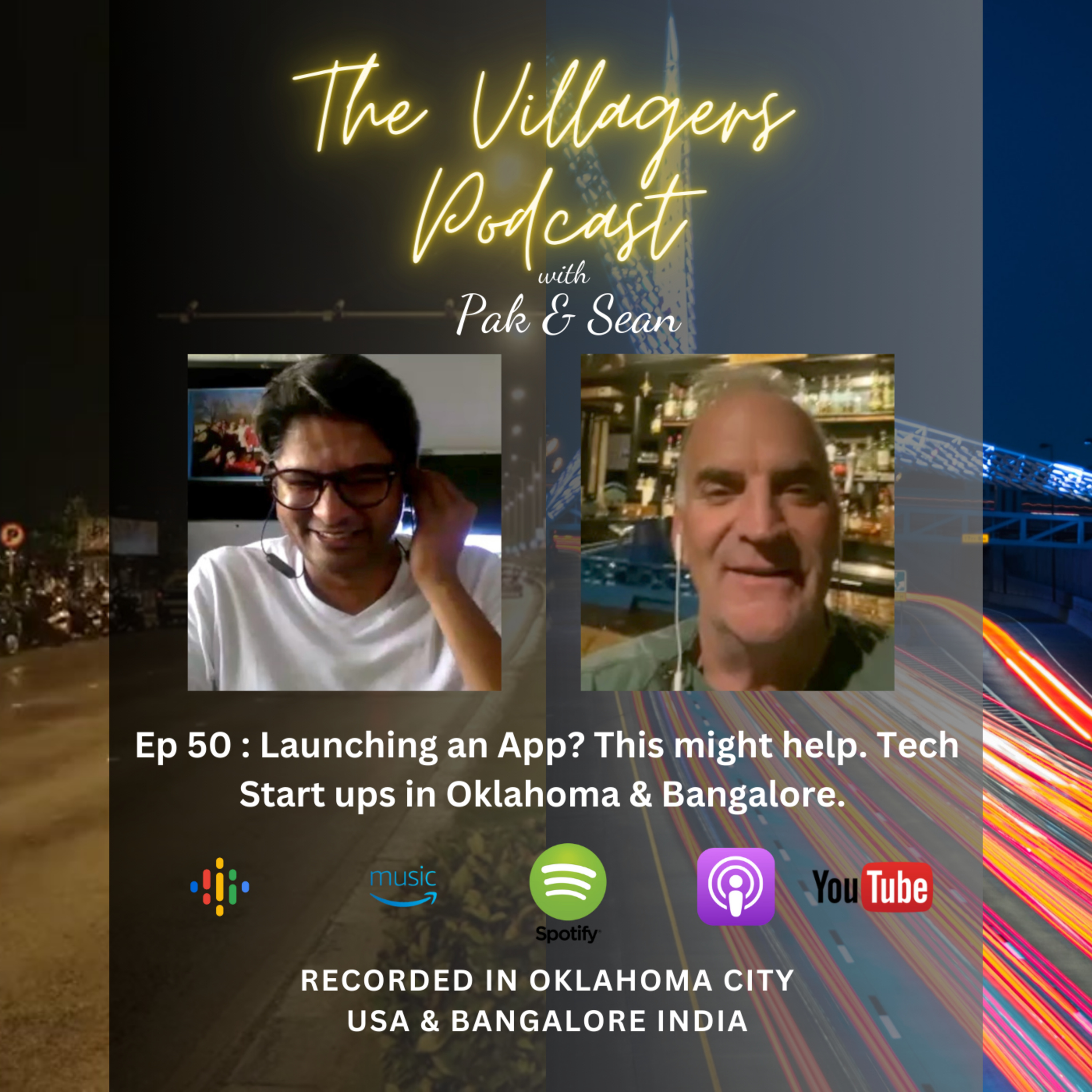 The Villagers Podcast with Pak and Sean - Recorded in Oklahoma City, USA & Bangalore, India