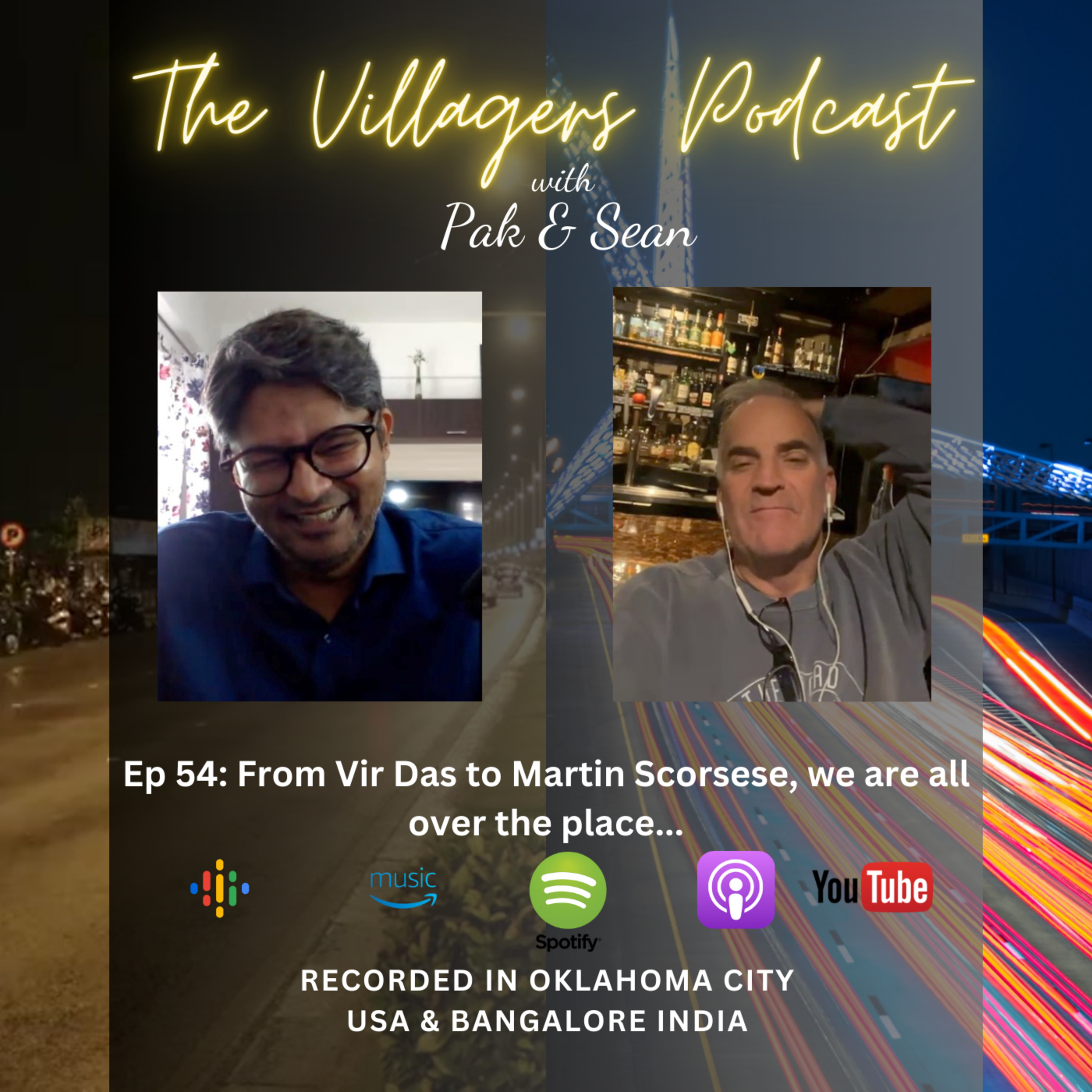 The Villagers Podcast with Pak and Sean - Recorded in Oklahoma City, USA & Bangalore, India