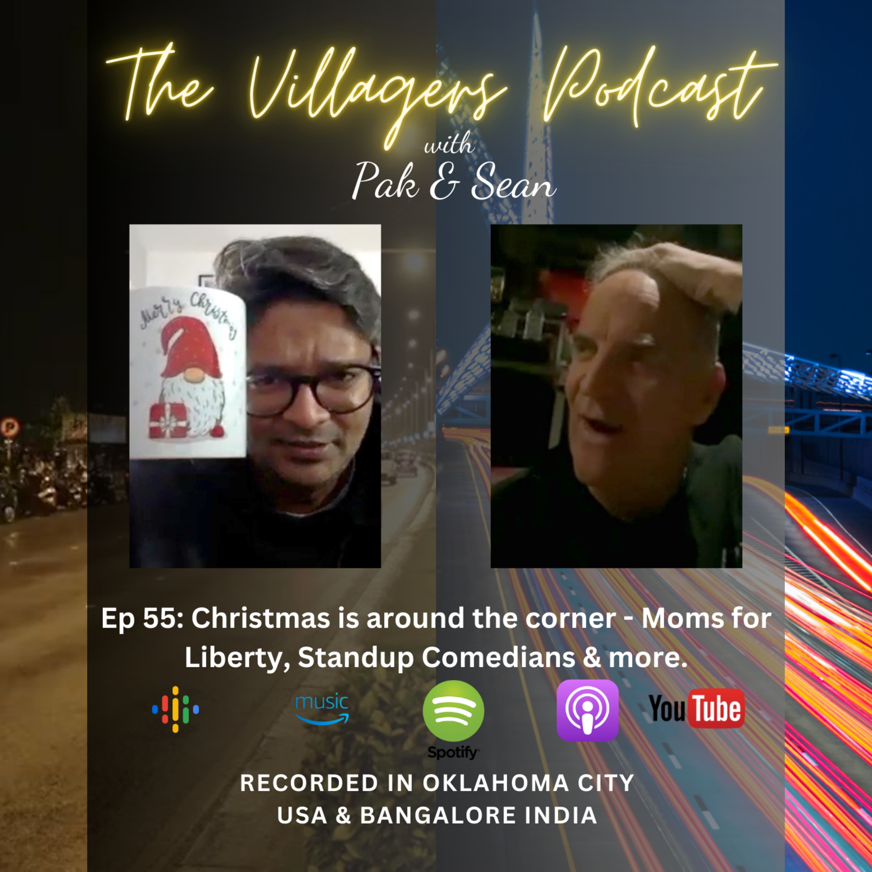 The Villagers Podcast with Pak and Sean - Recorded in Oklahoma City, USA & Bangalore, India