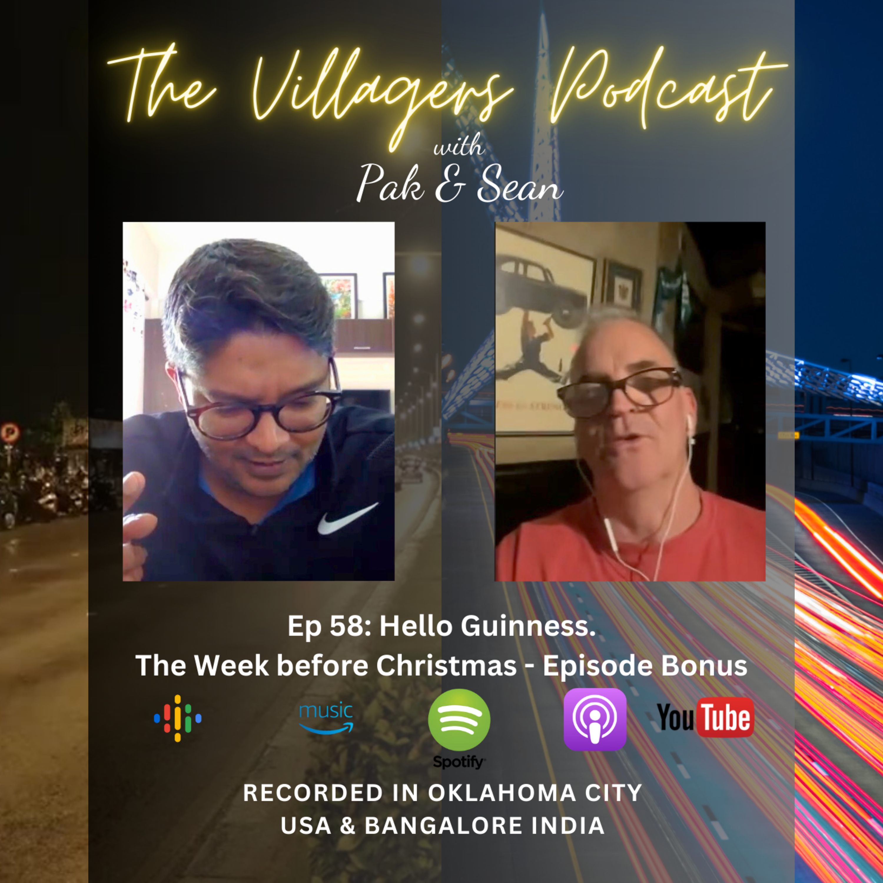 The Villagers Podcast with Pak and Sean - Recorded in Oklahoma City, USA & Bangalore, India
