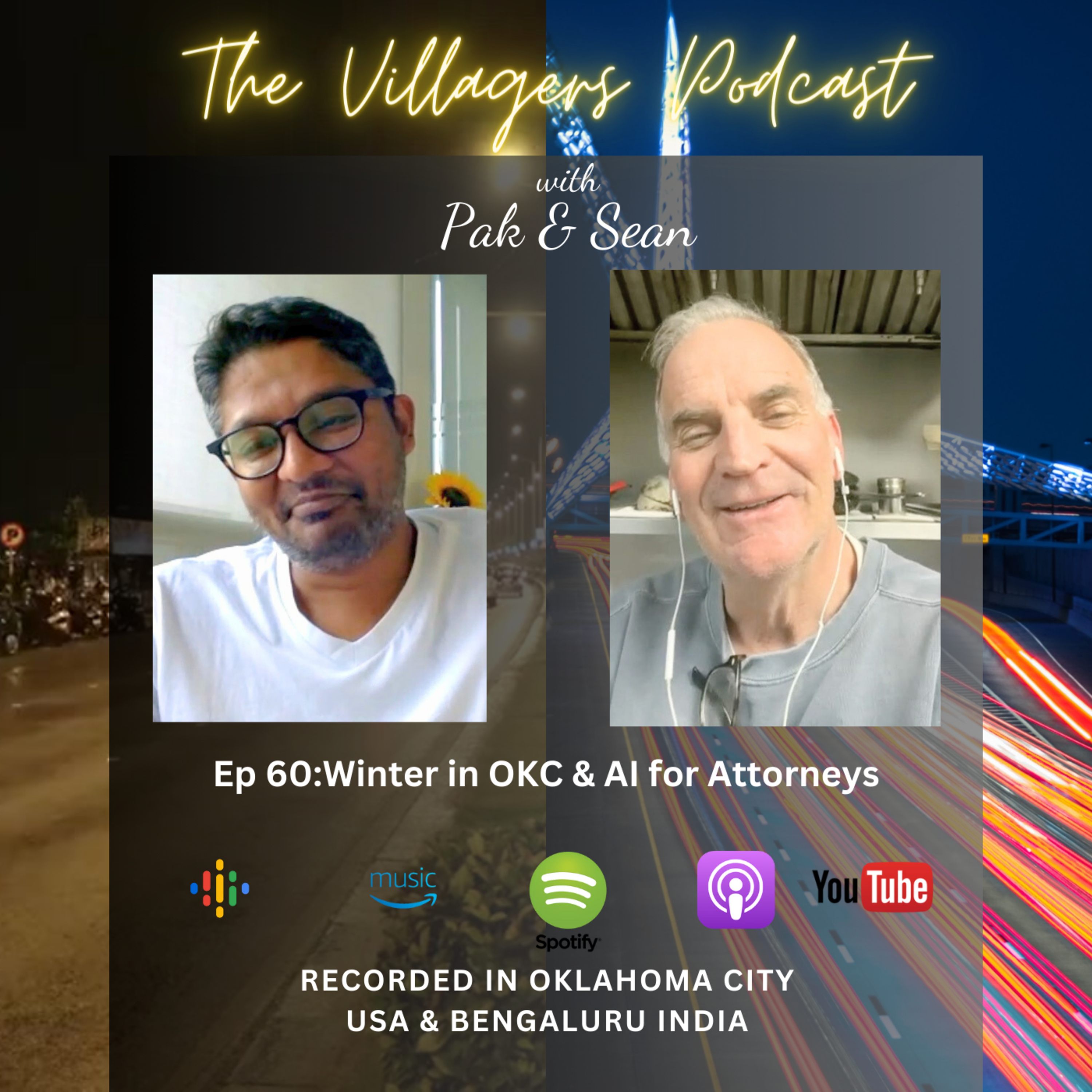 The Villagers Podcast with Pak and Sean - Recorded in Oklahoma City, USA & Bangalore, India