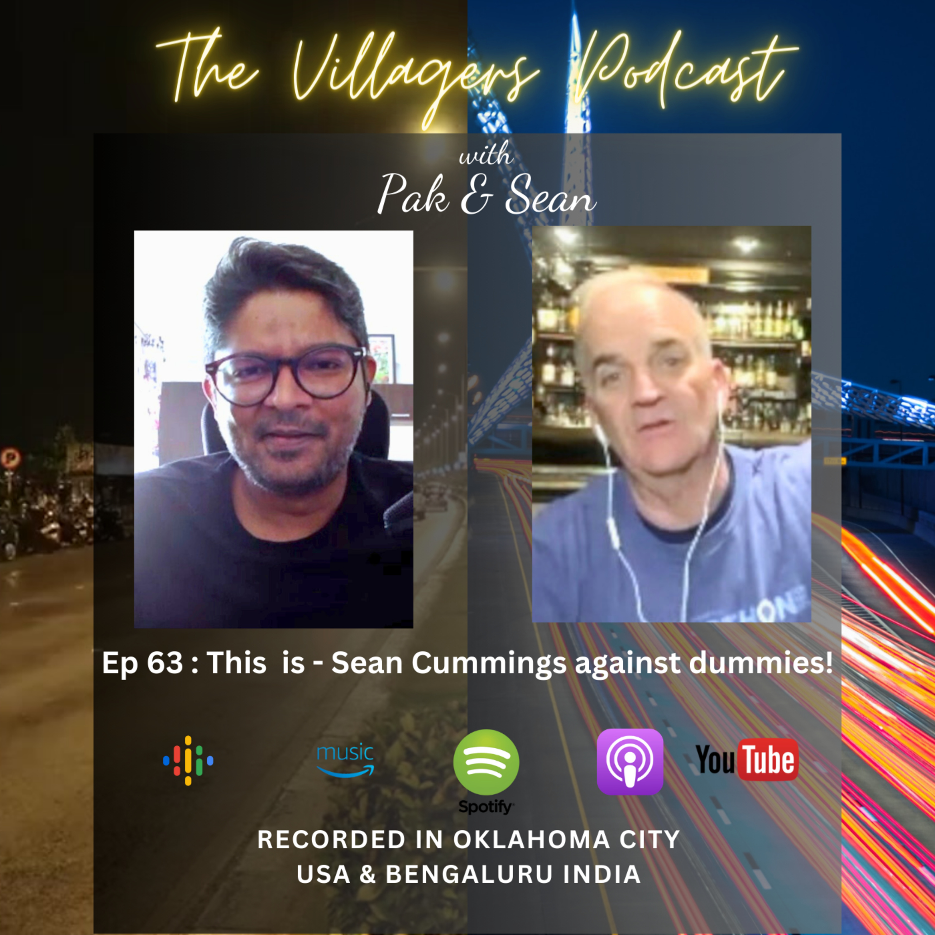 The Villagers Podcast with Pak and Sean - Recorded in Oklahoma City, USA & Bangalore, India