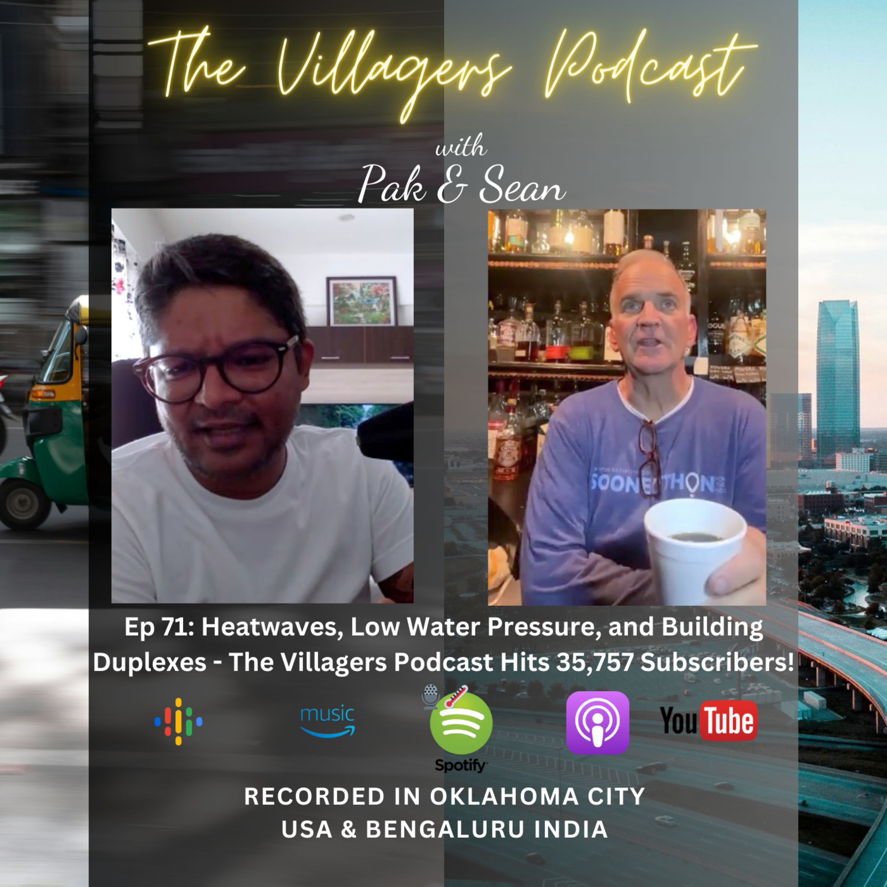 The Villagers Podcast with Pak and Sean - Recorded in Oklahoma City, USA & Bangalore, India