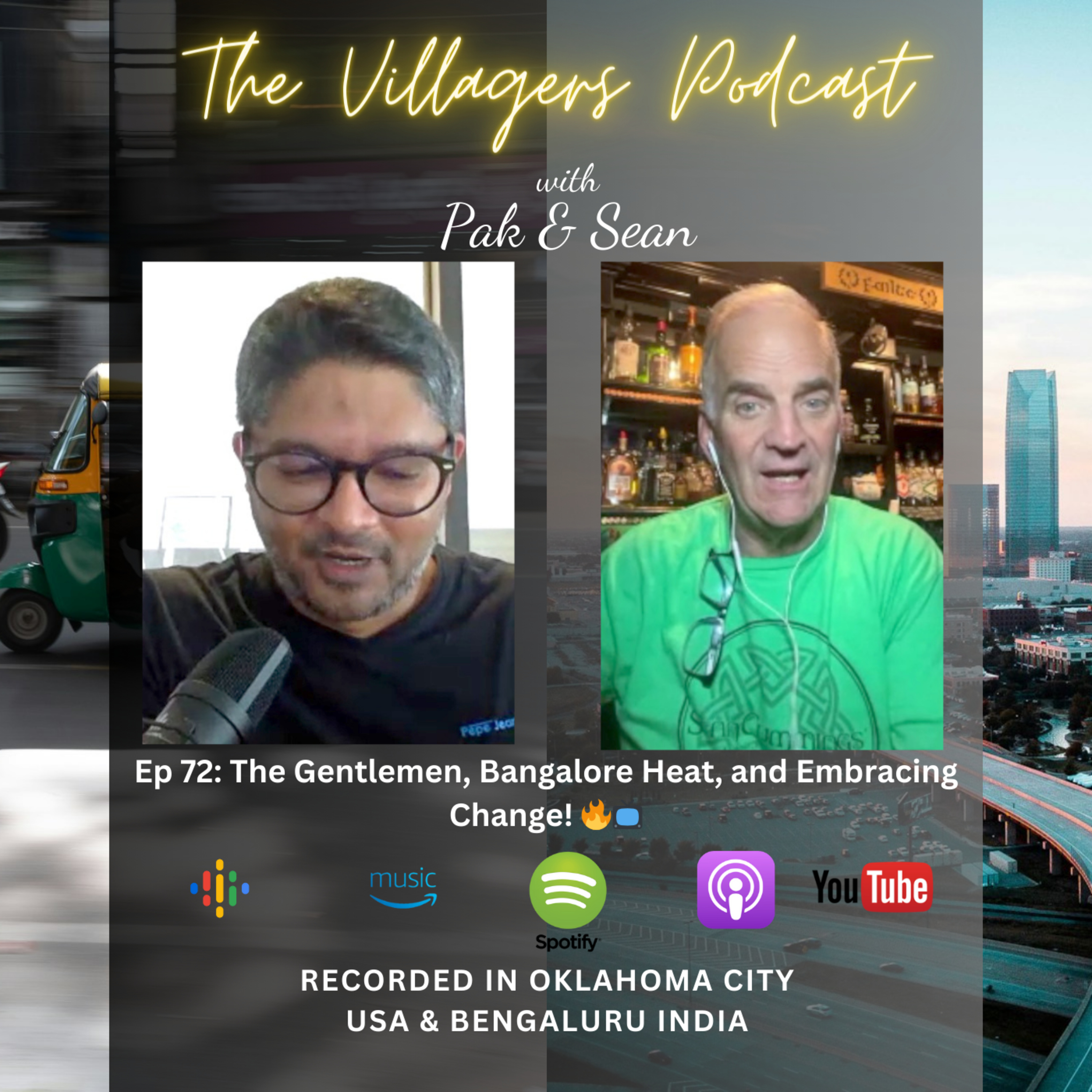 The Villagers Podcast with Pak and Sean - Recorded in Oklahoma City, USA & Bangalore, India