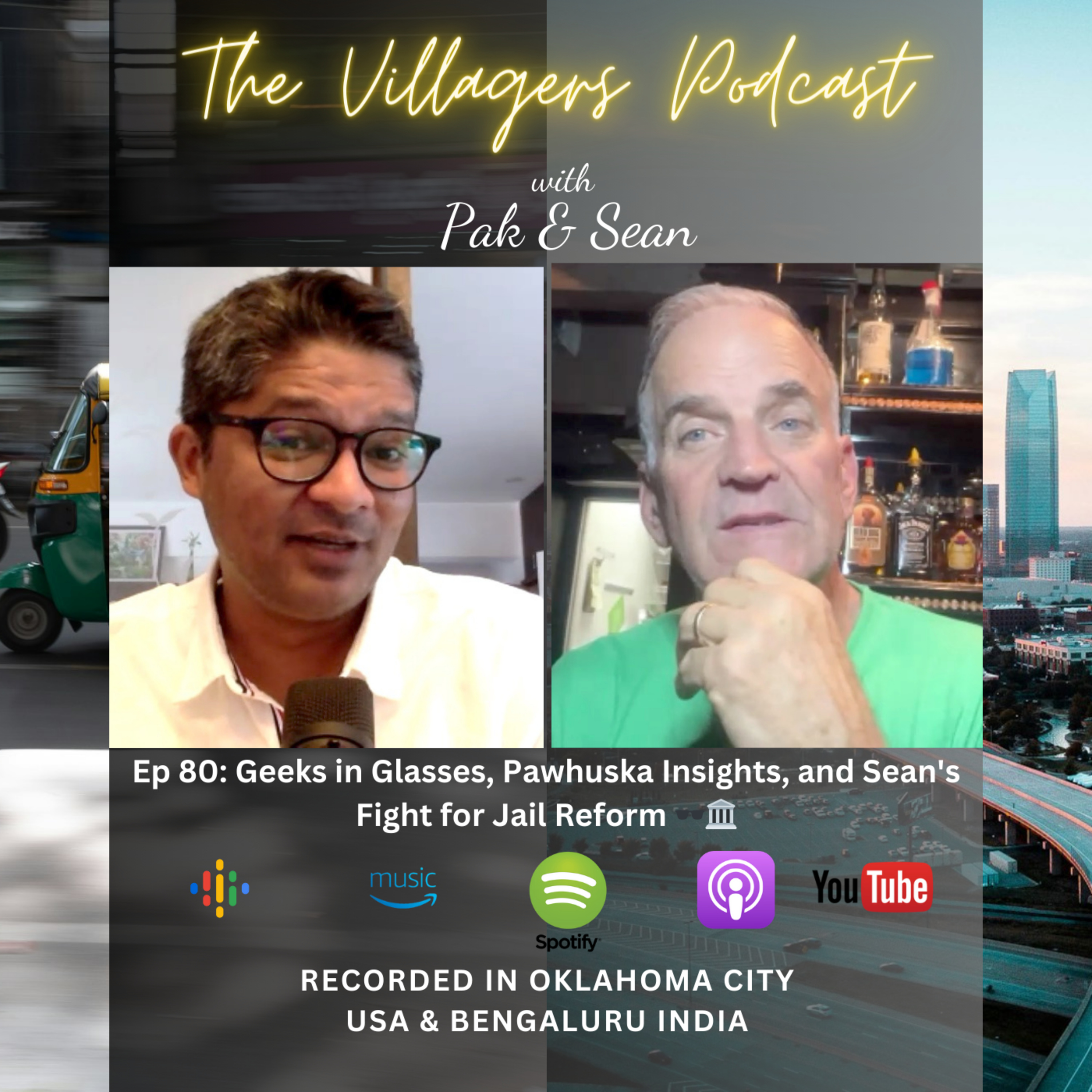 The Villagers Podcast with Pak and Sean - Recorded in Oklahoma City, USA & Bangalore, India