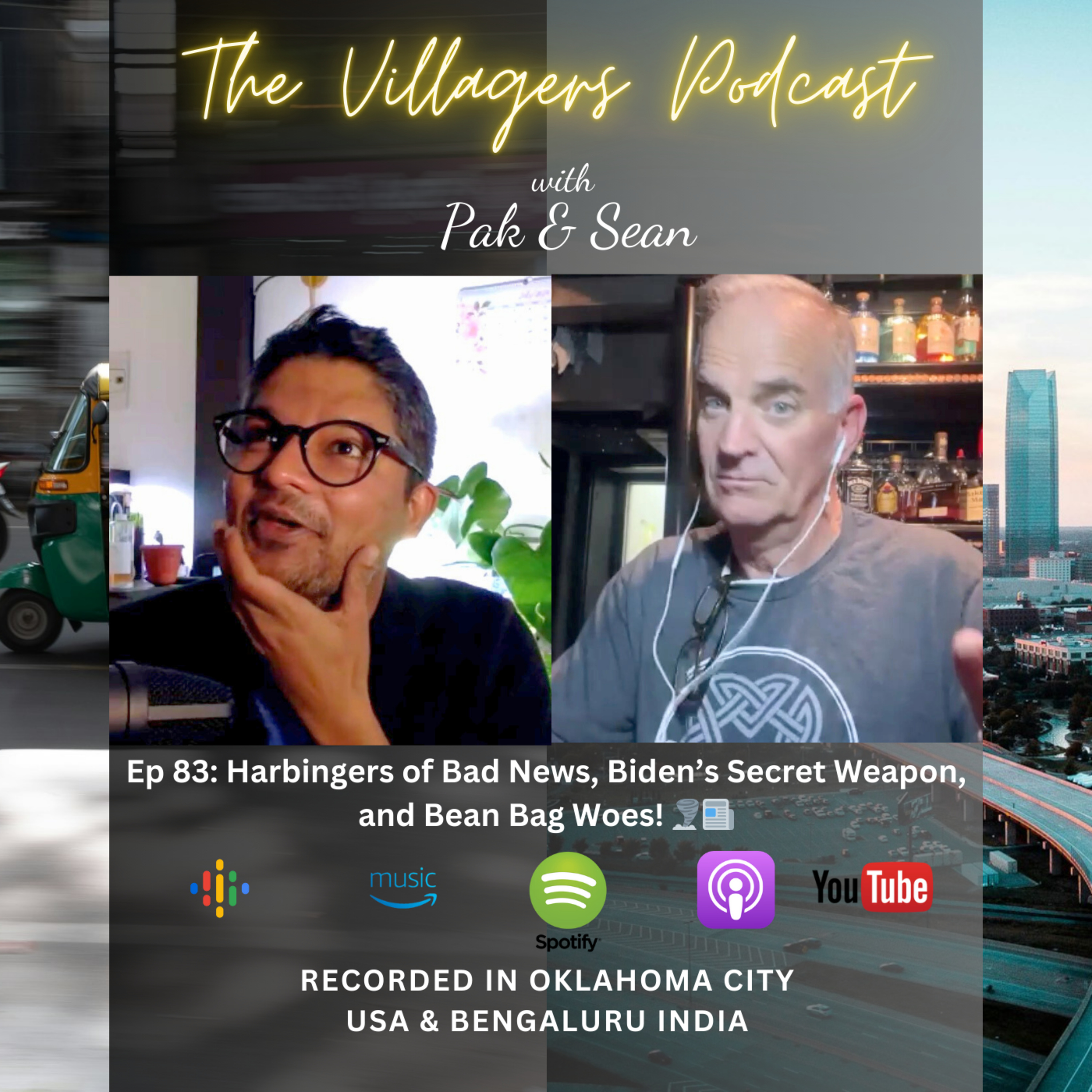 The Villagers Podcast with Pak and Sean - Recorded in Oklahoma City, USA & Bangalore, India