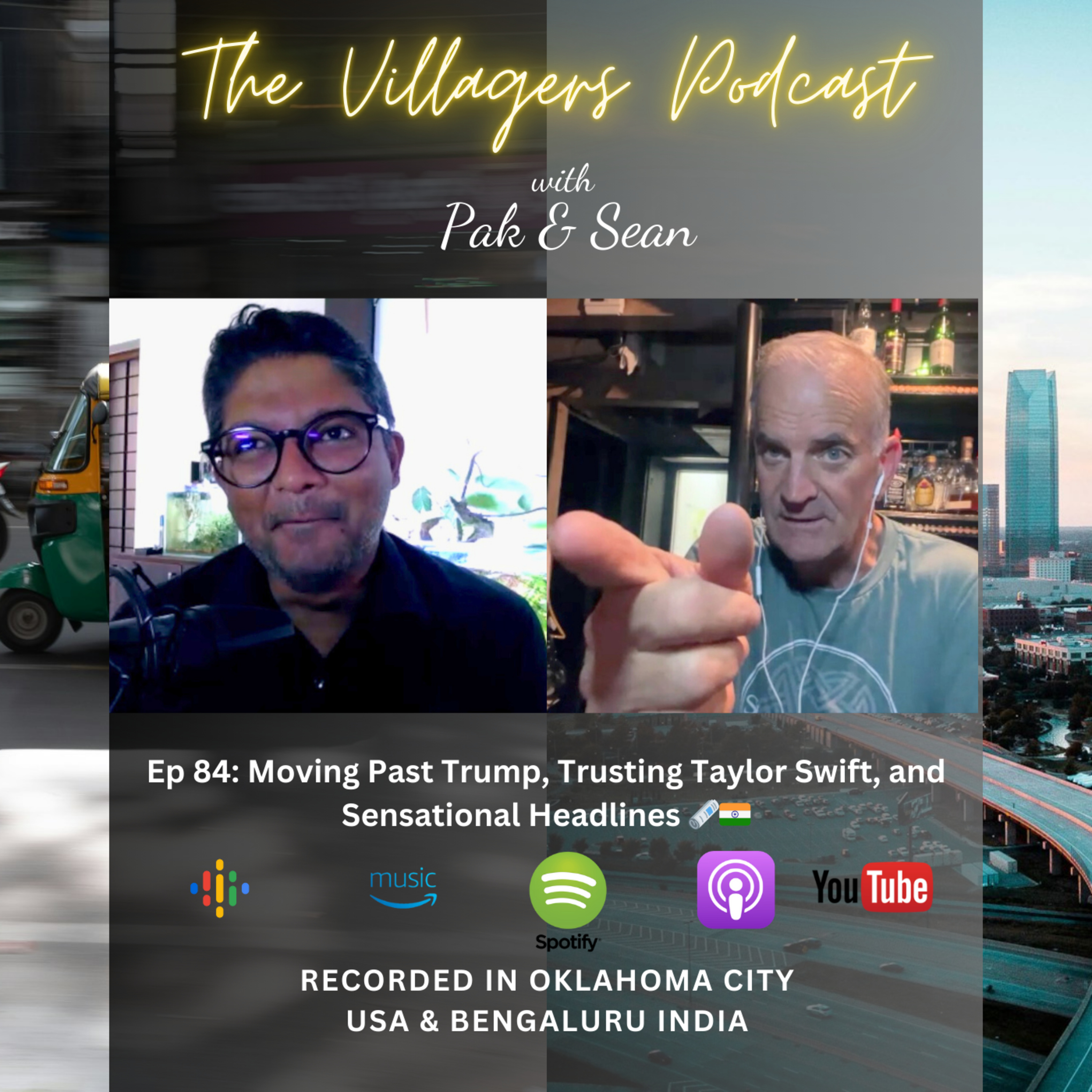 The Villagers Podcast with Pak and Sean - Recorded in Oklahoma City, USA & Bangalore, India