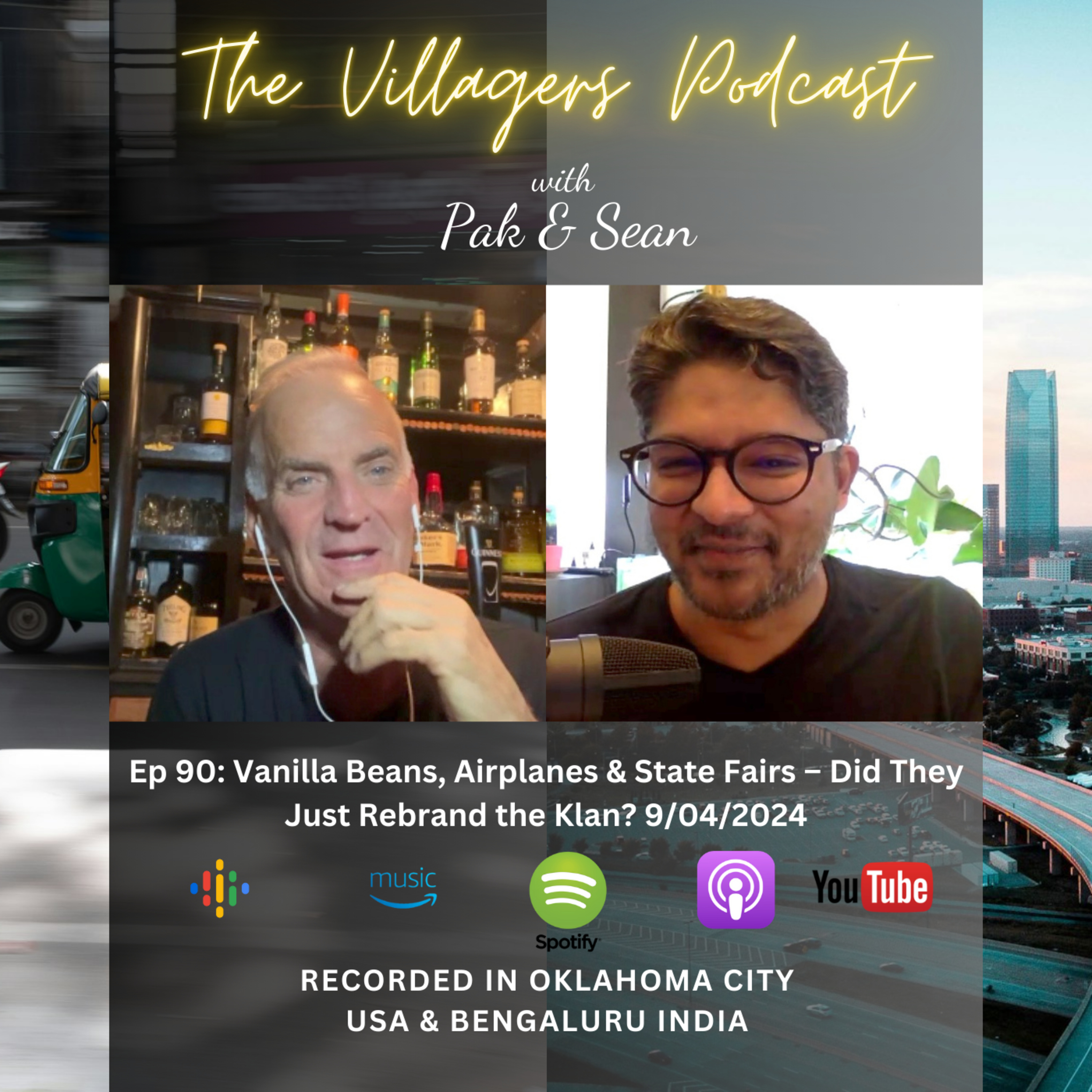 The Villagers Podcast with Pak and Sean - Recorded in Oklahoma City, USA & Bangalore, India