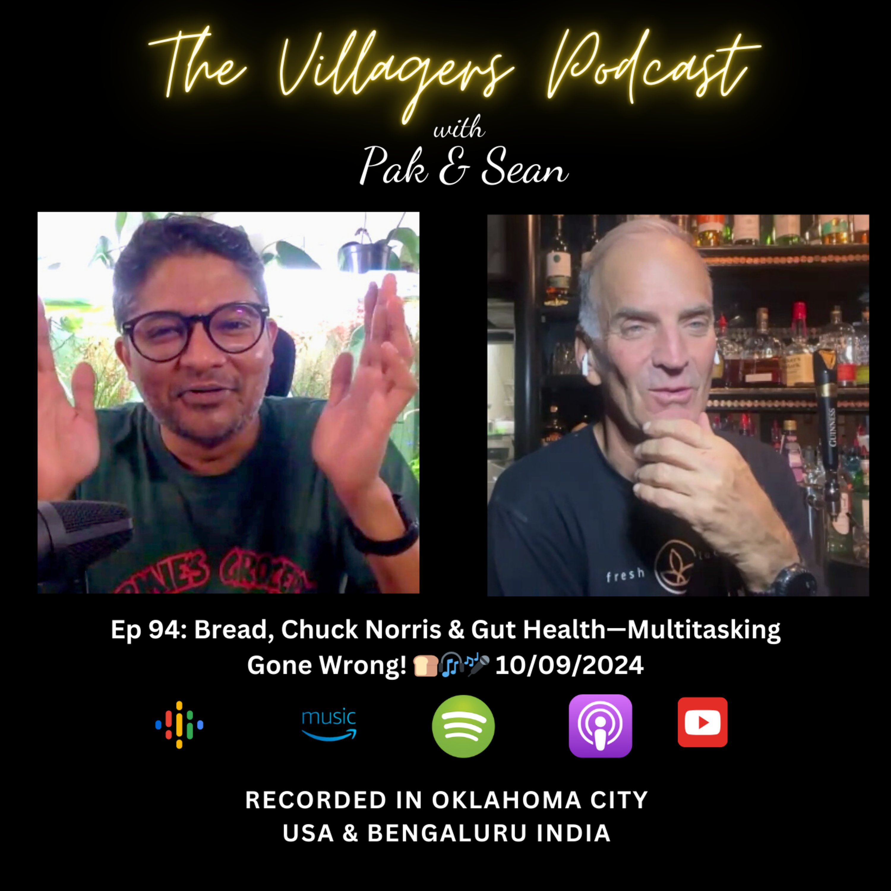The Villagers Podcast with Pak and Sean - Recorded in Oklahoma City, USA & Bangalore, India