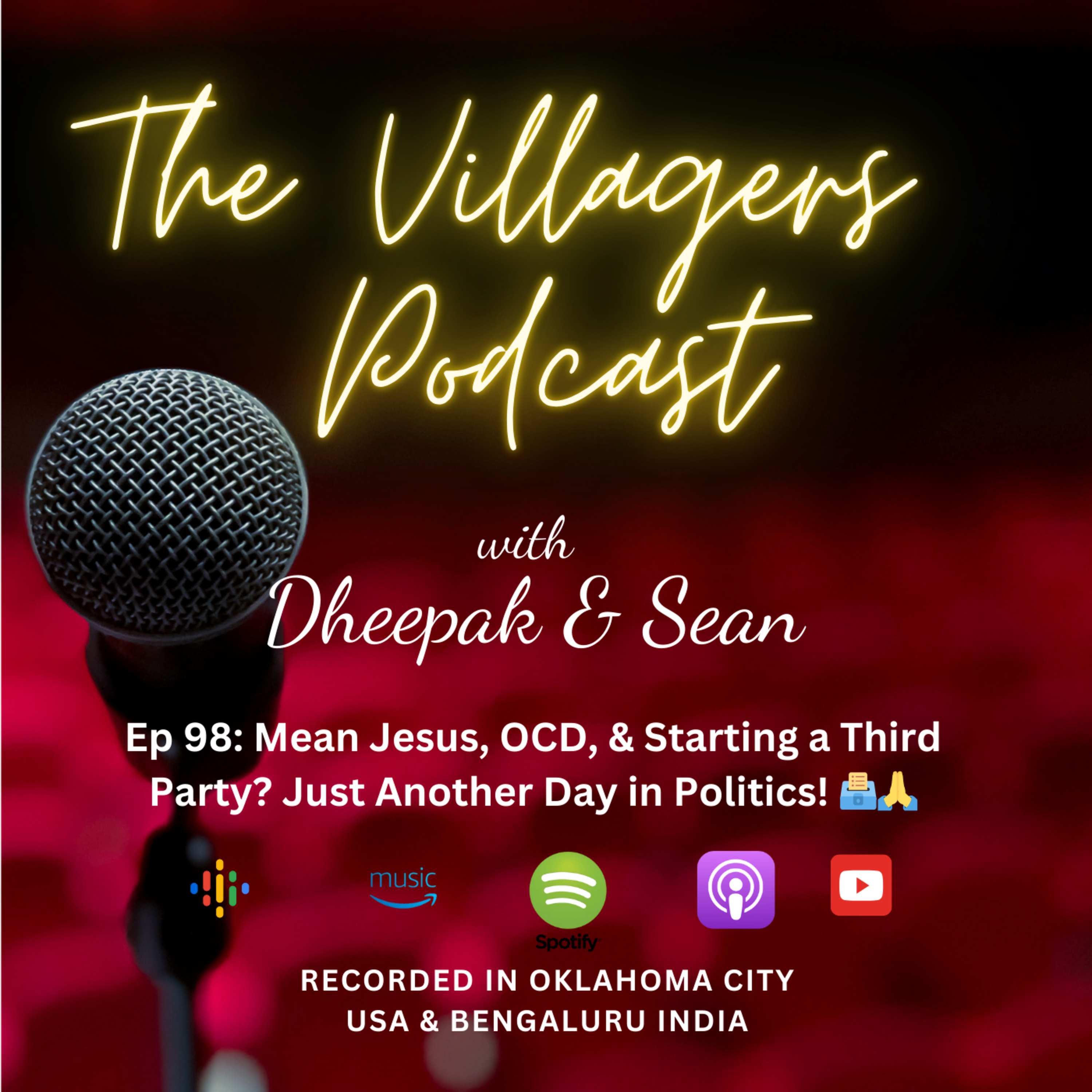 The Villagers Podcast with Pak and Sean - Recorded in Oklahoma City, USA & Bangalore, India