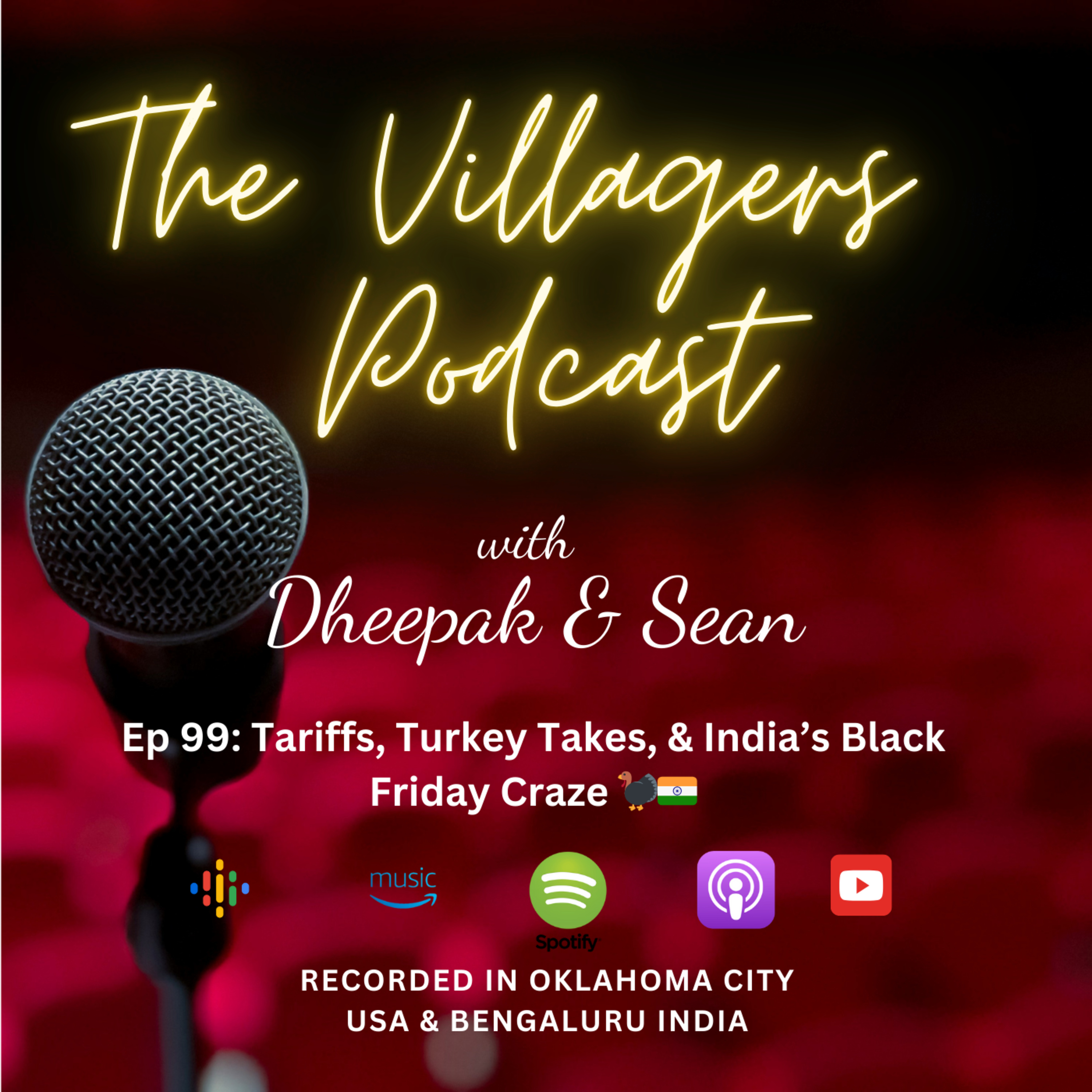 The Villagers Podcast with Pak and Sean - Recorded in Oklahoma City, USA & Bangalore, India
