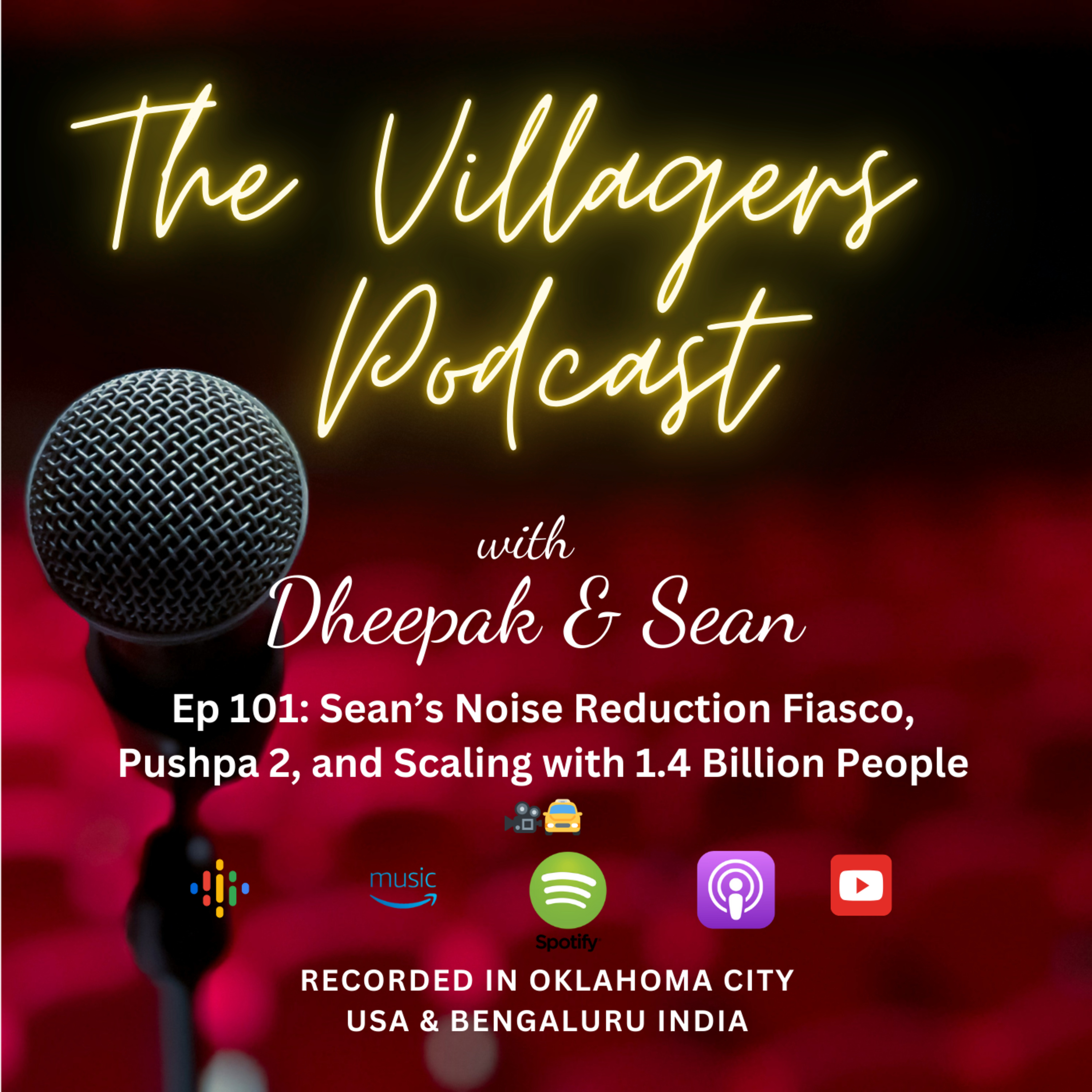 The Villagers Podcast with Pak and Sean - Recorded in Oklahoma City, USA & Bangalore, India