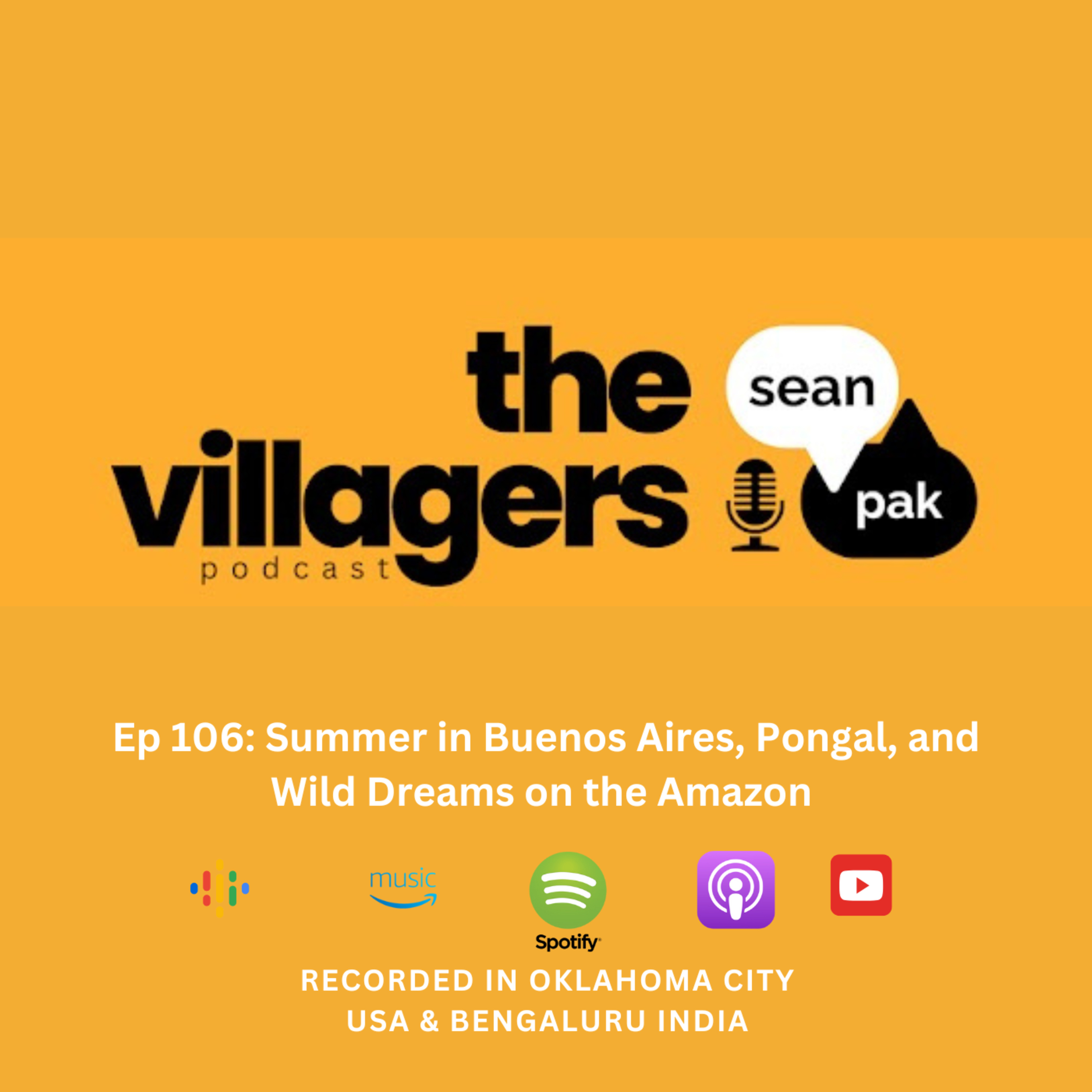 The Villagers Podcast with Pak and Sean - Recorded in Oklahoma City, USA & Bangalore, India