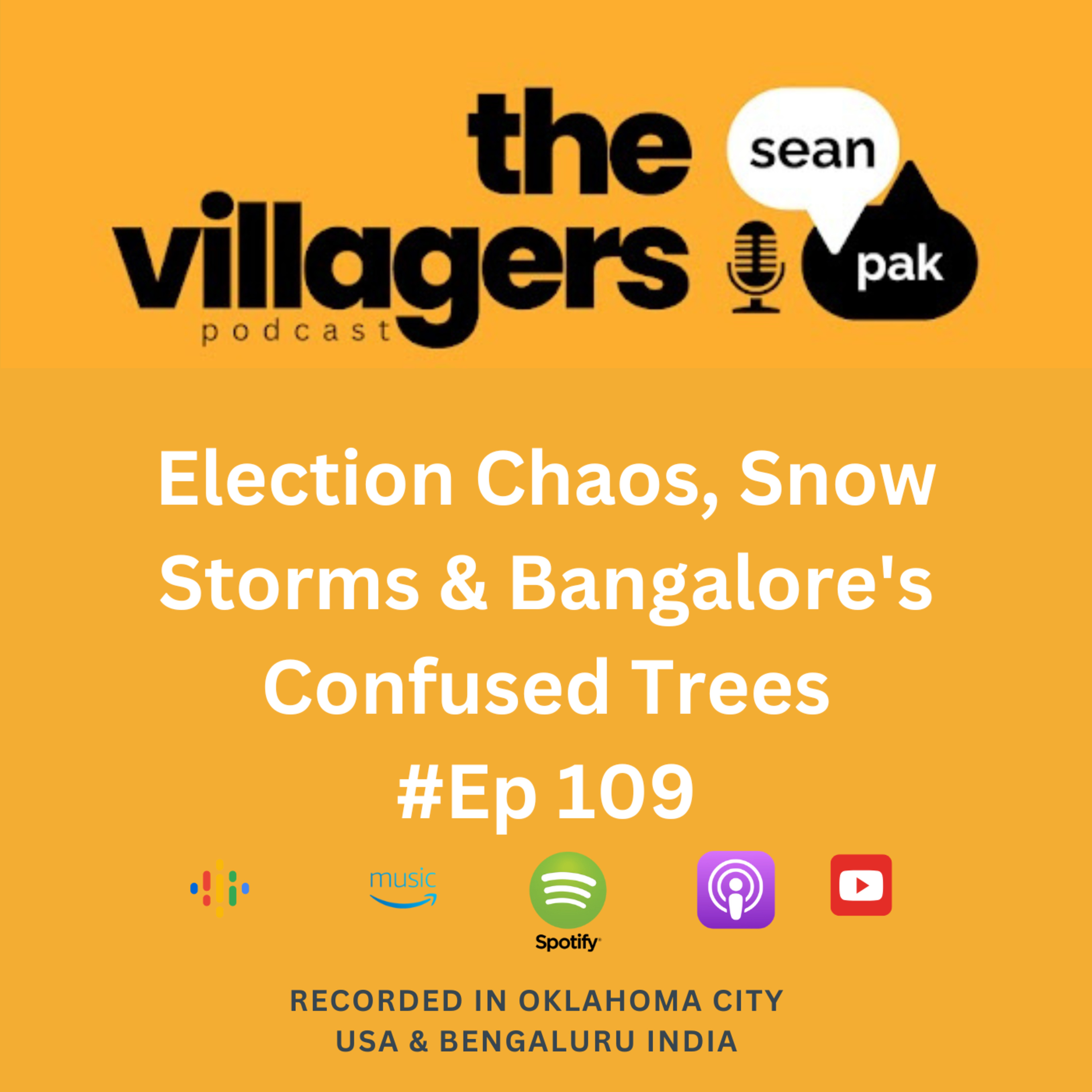 The Villagers Podcast with Pak and Sean - Recorded in Oklahoma City, USA & Bangalore, India