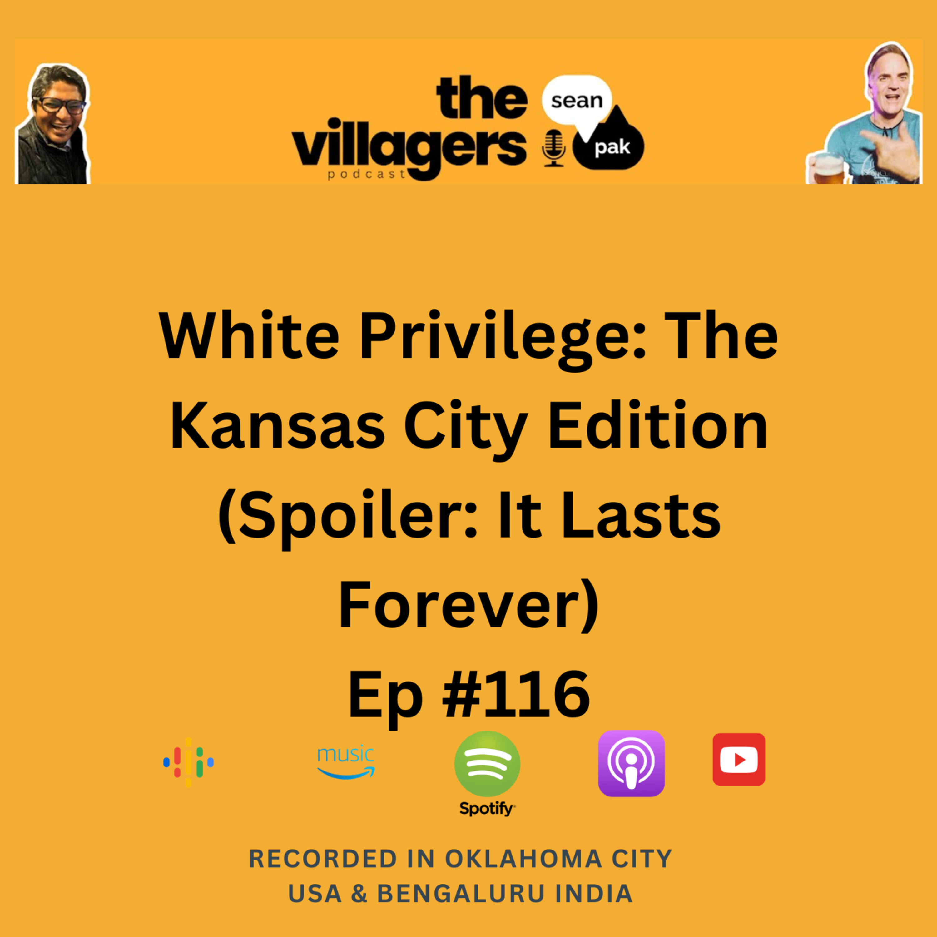 The Villagers Podcast with Pak and Sean - Recorded in Oklahoma City, USA & Bangalore, India