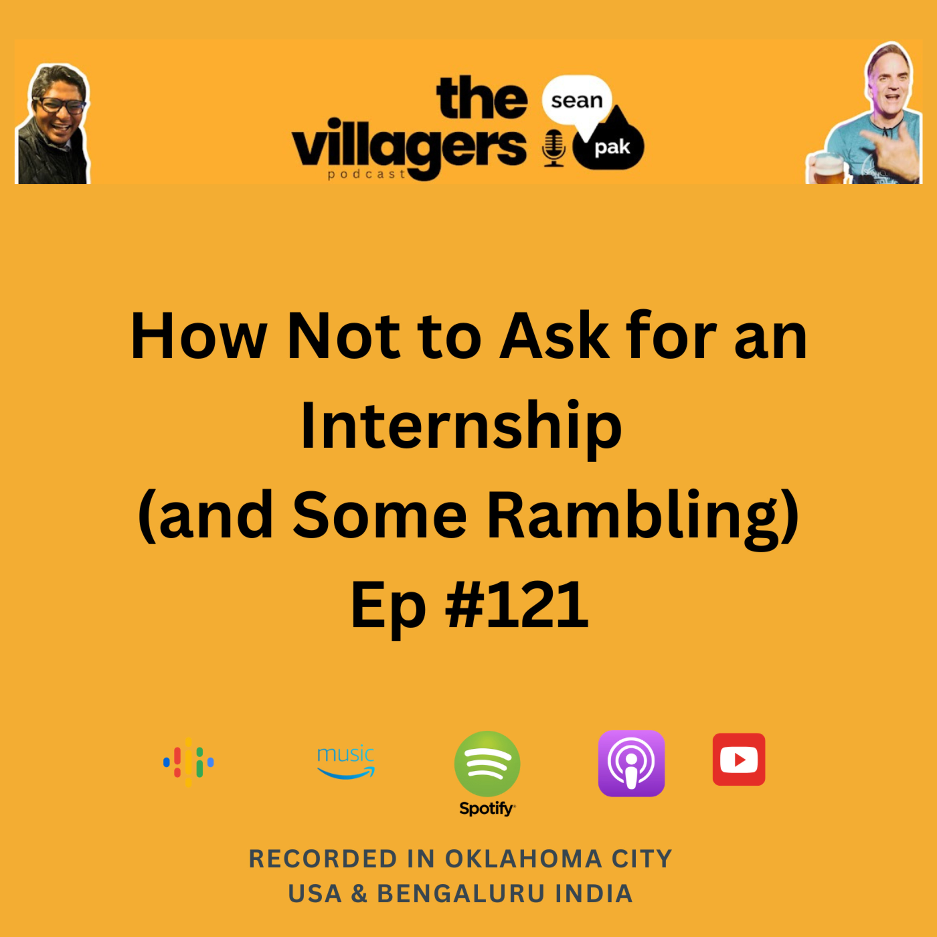 The Villagers Podcast with Pak and Sean - Recorded in Oklahoma City, USA & Bangalore, India