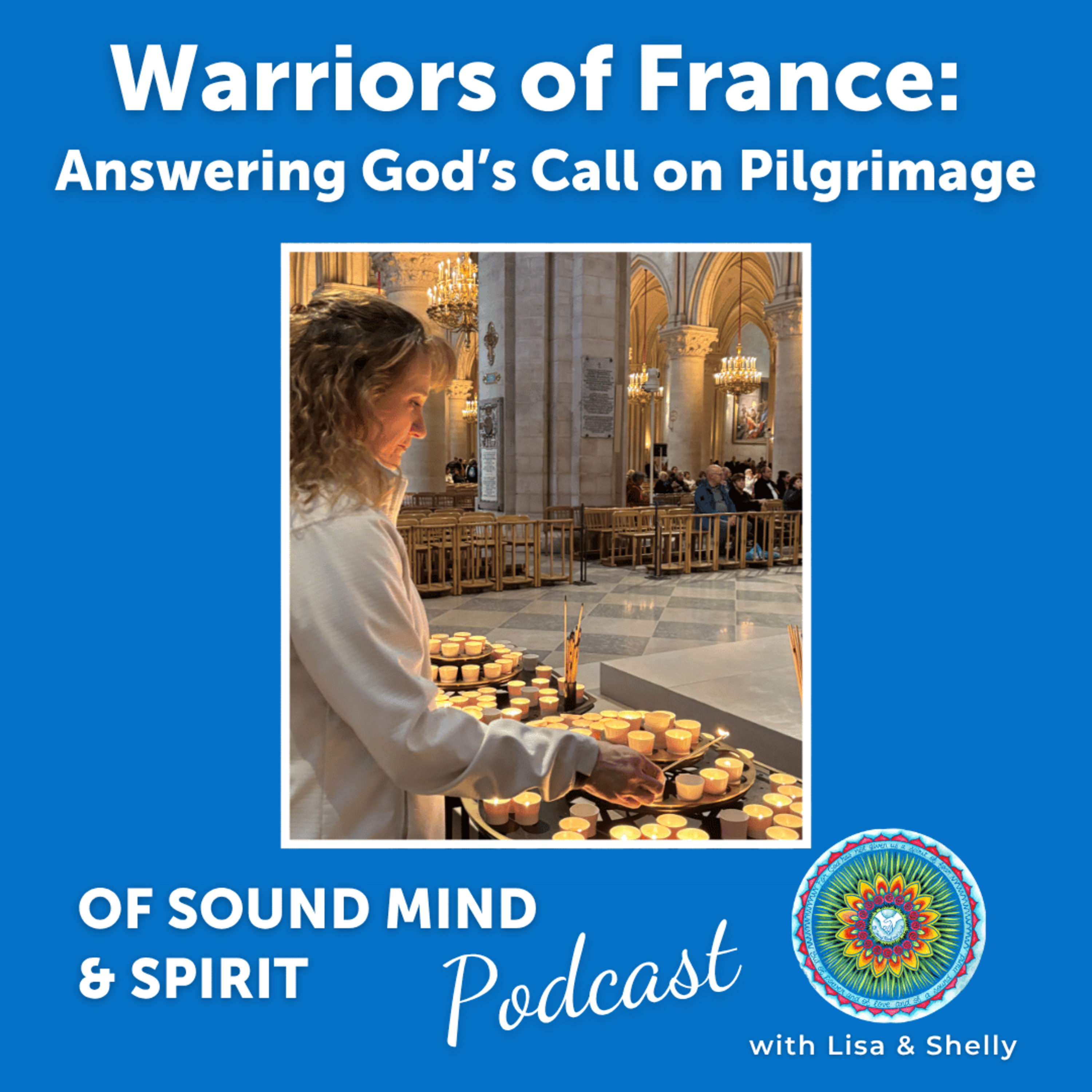 095. Warriors of France: Answering God’s Call on a Spiritual Pilgrimage