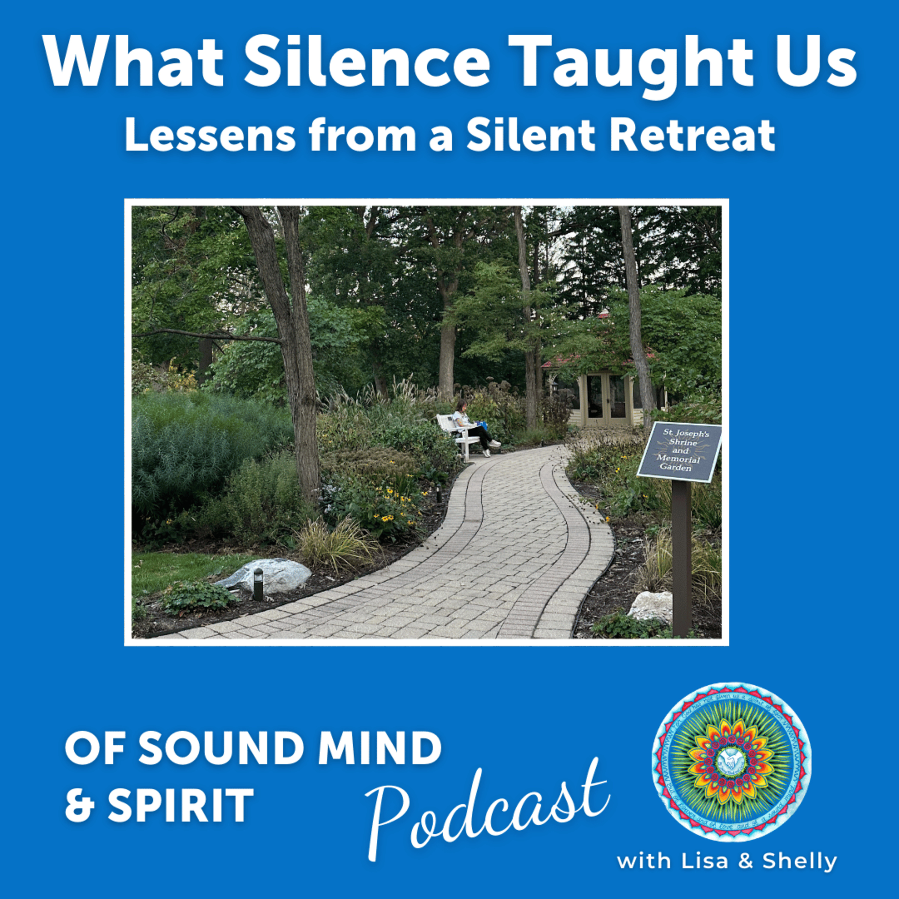 098. What Silence Taught Us: Lessons From a Silent Retreat