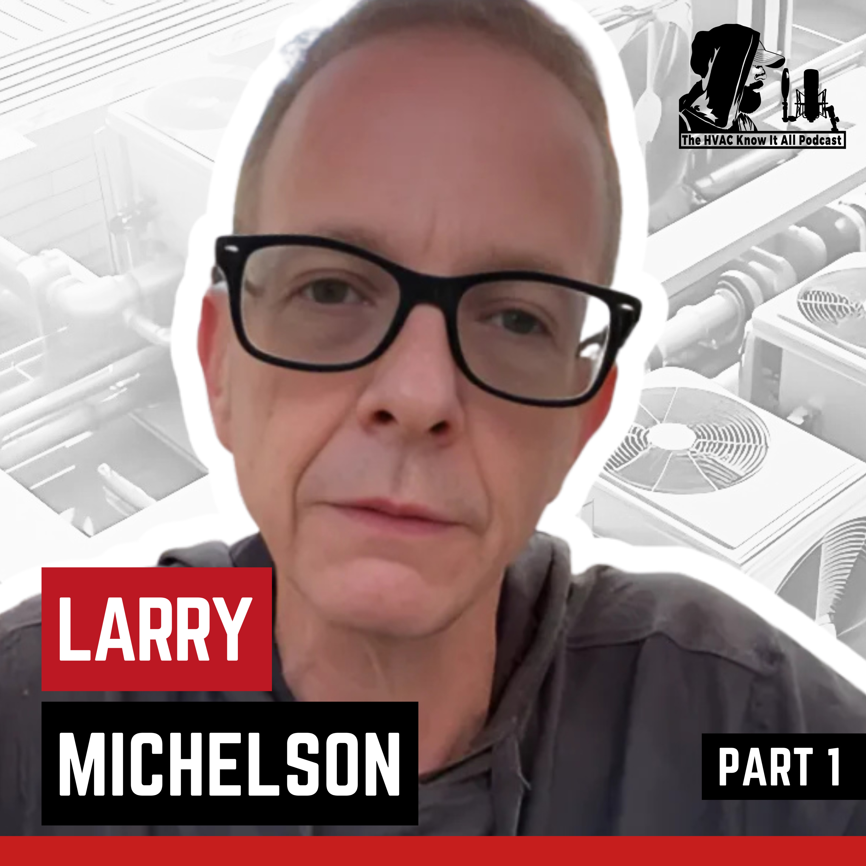 cover of episode Why HVAC Techs Keep Getting the Wrong Parts and Losing Money with Larry Michelson Part 1