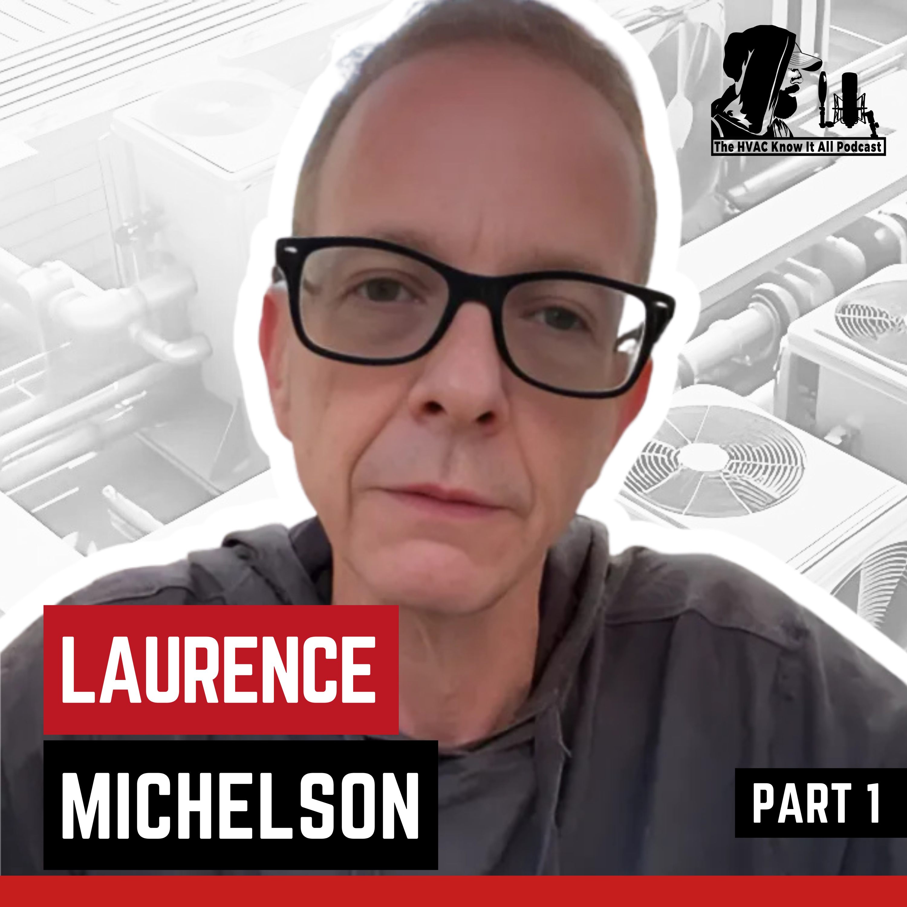 cover of episode Why HVAC Techs Keep Getting the Wrong Parts and Losing Money with Laurence Michelson Part 1