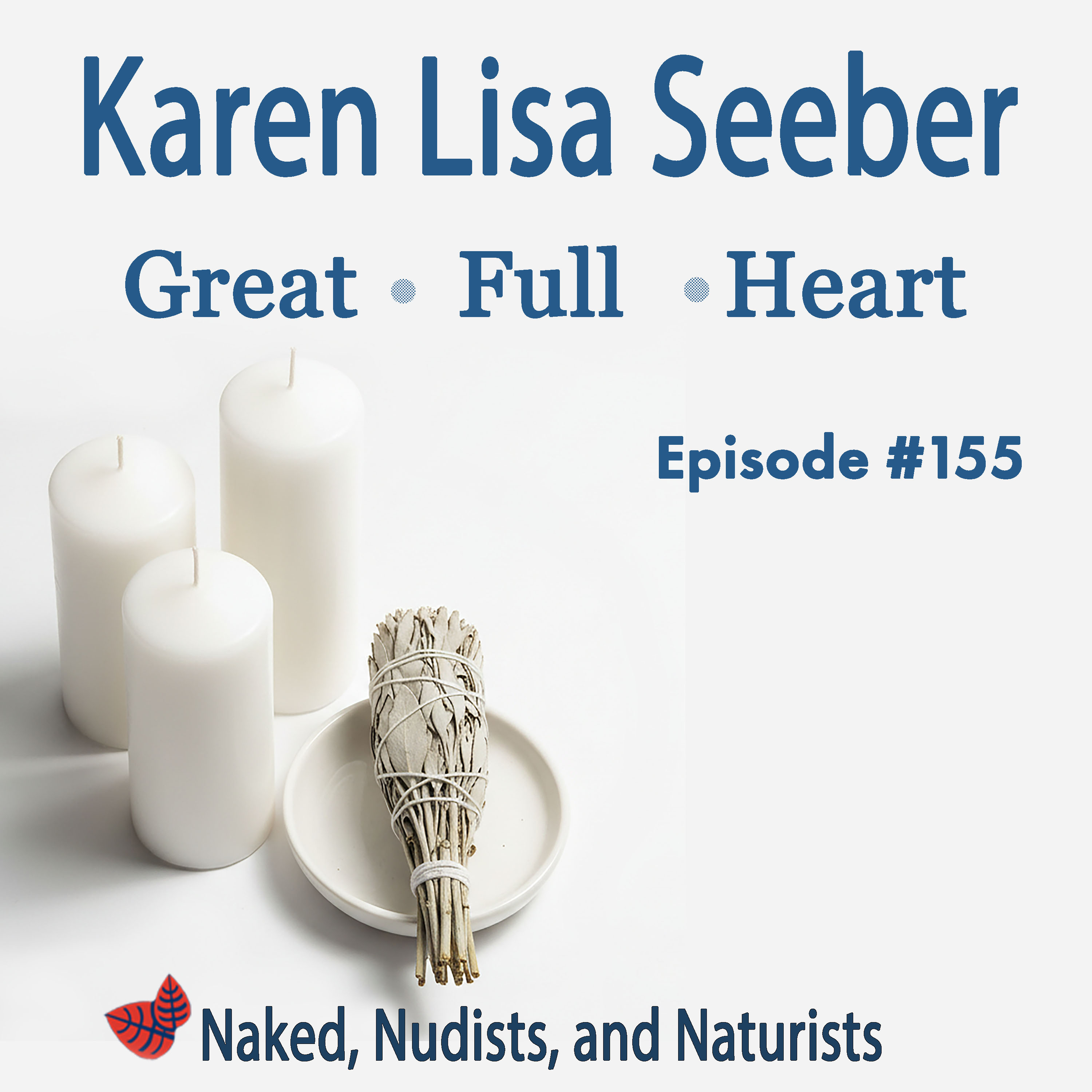 Ep. 155 - Nude with a "Great Full Heart" - KAREN LISA SEEBER episode artwork