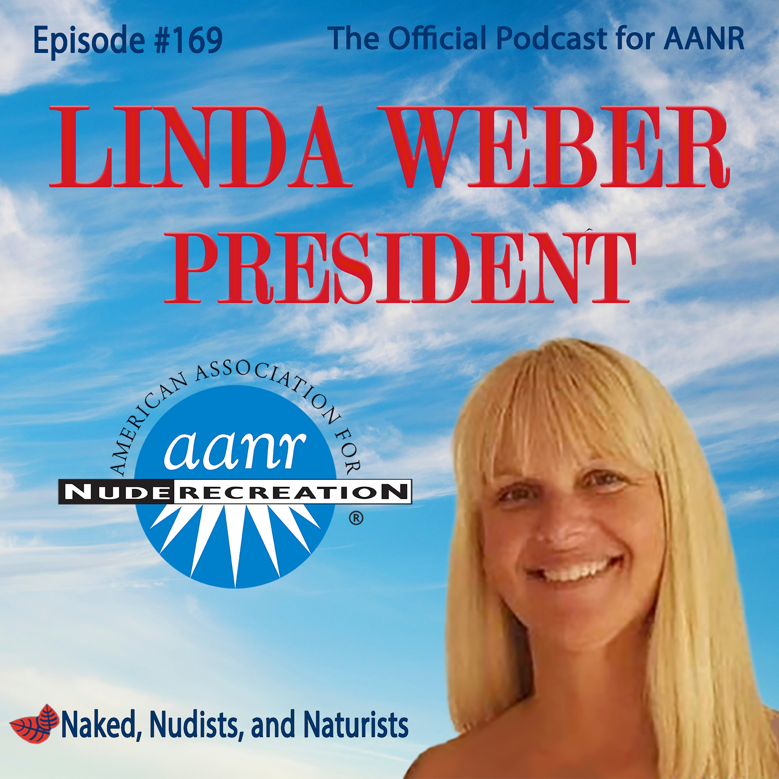 Ep. 169 - LINDA WEBER - President of AANR (Part 1) episode artwork