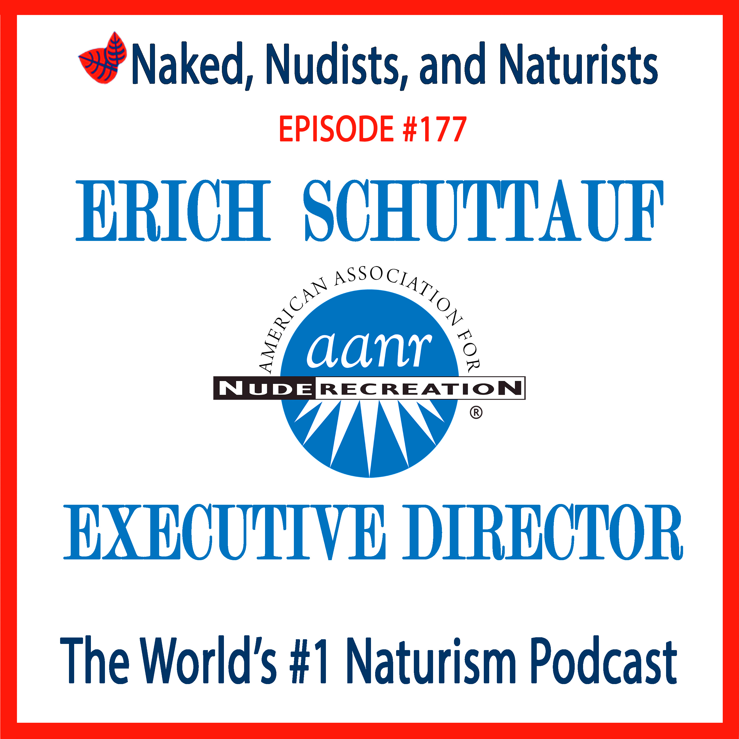 Ep. 177 - ERICH SCHUTTAUF - Executive Director for AANR (Part 1) episode artwork