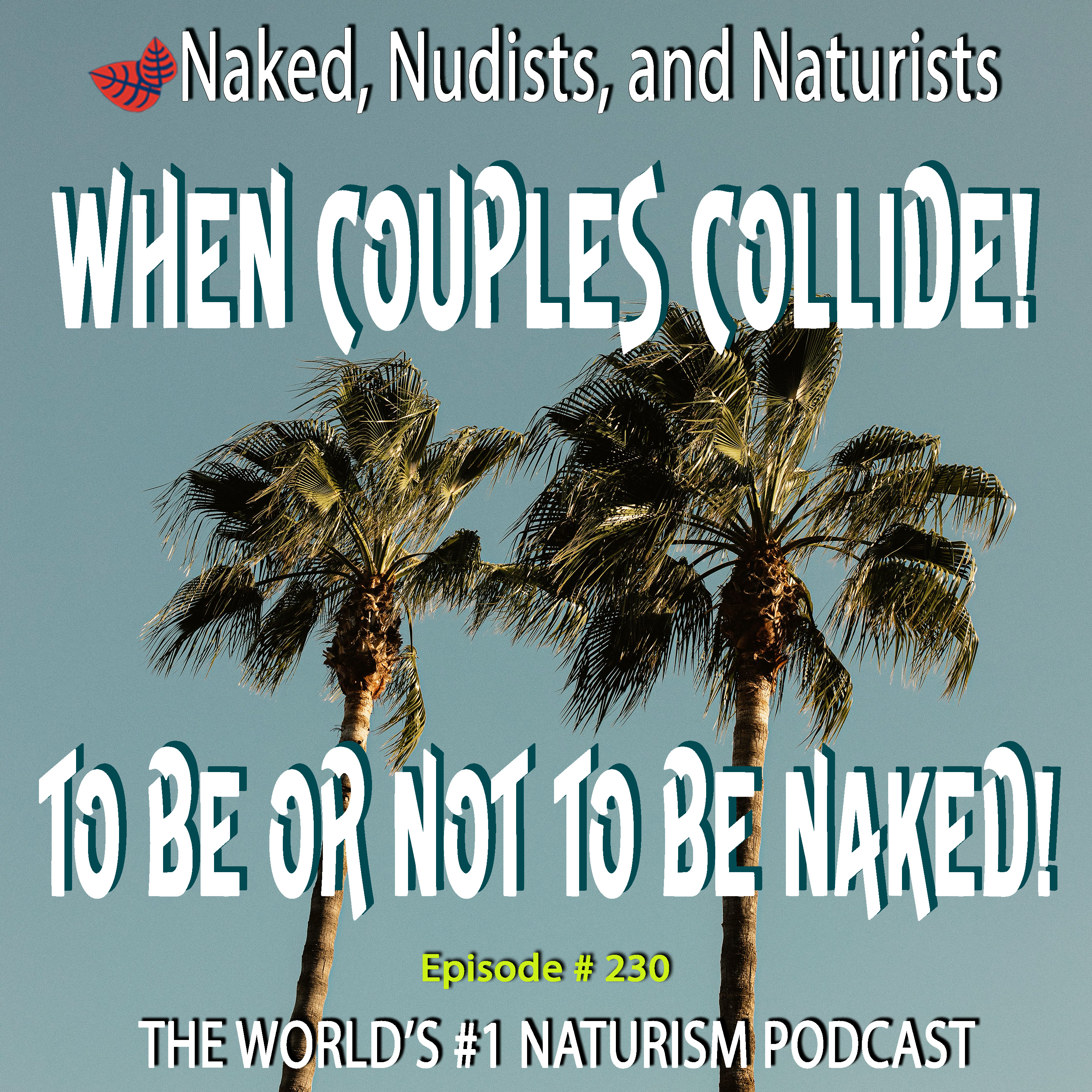 Ep. 230 - Naked as a Jaybird for One Spouse; Clothed for the Other - Can it Work? (Frank/Lisa #61) episode artwork
