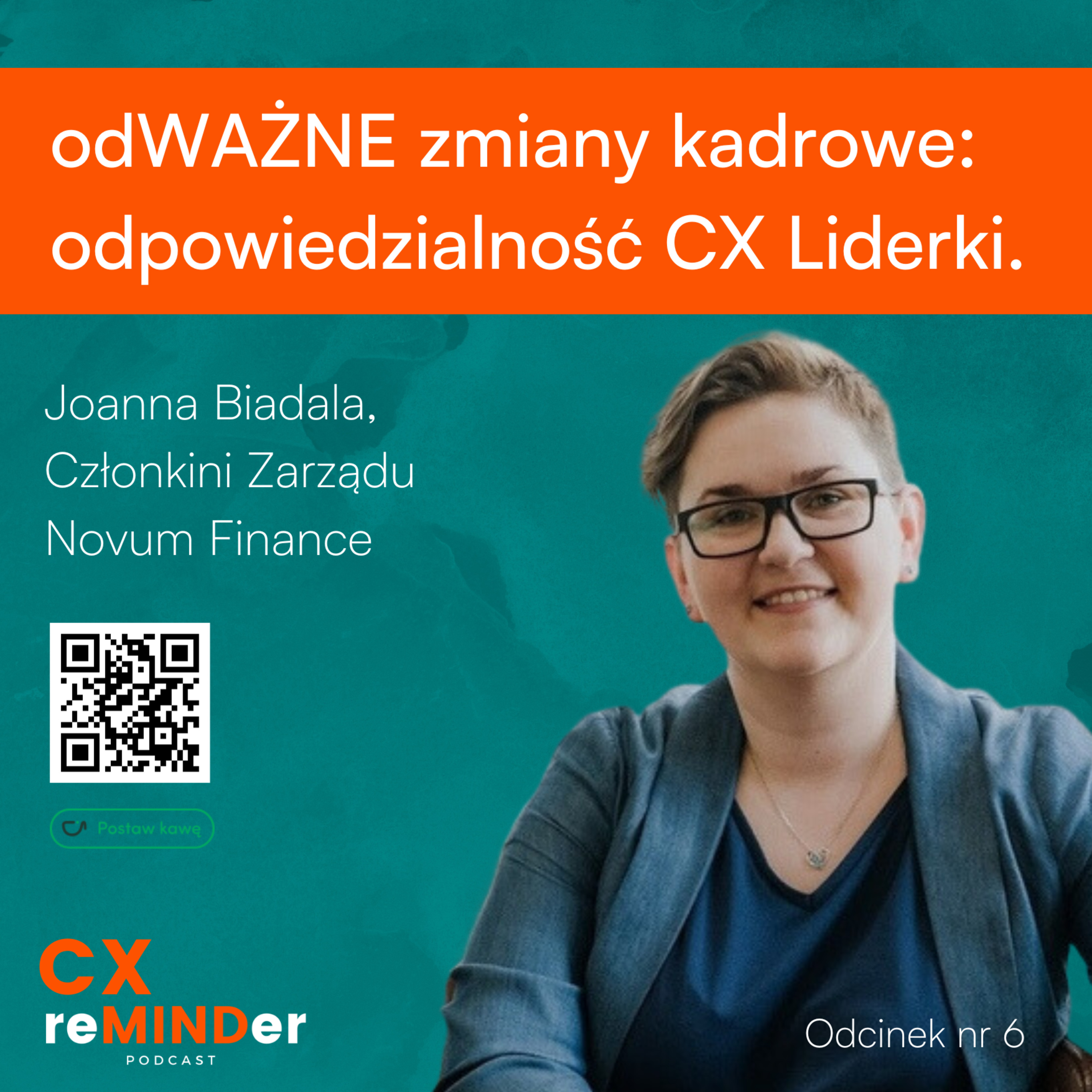 odWAŻNE zmiany kadrowe, czyli odpowiedzialność i odwaga CX Lidera. Novum Finance. Joanna Biadala. Kulisy Customer Experience episode artwork
