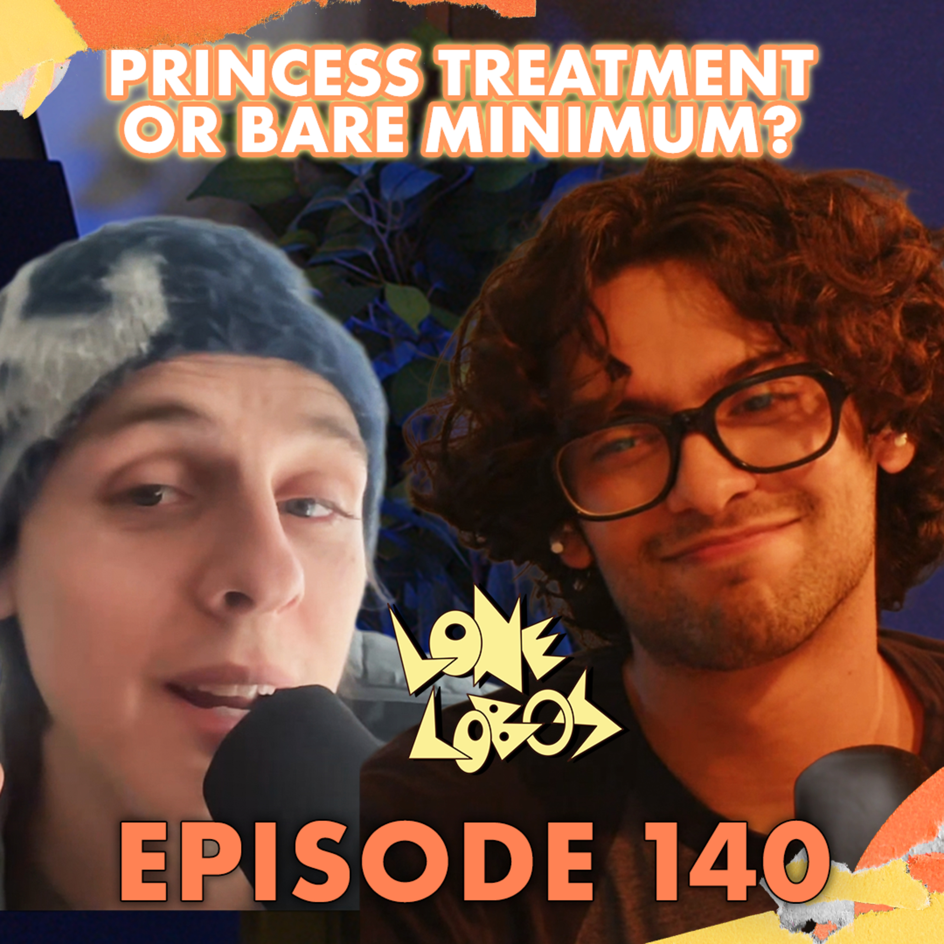 Princess Treatment or Bare Minimum