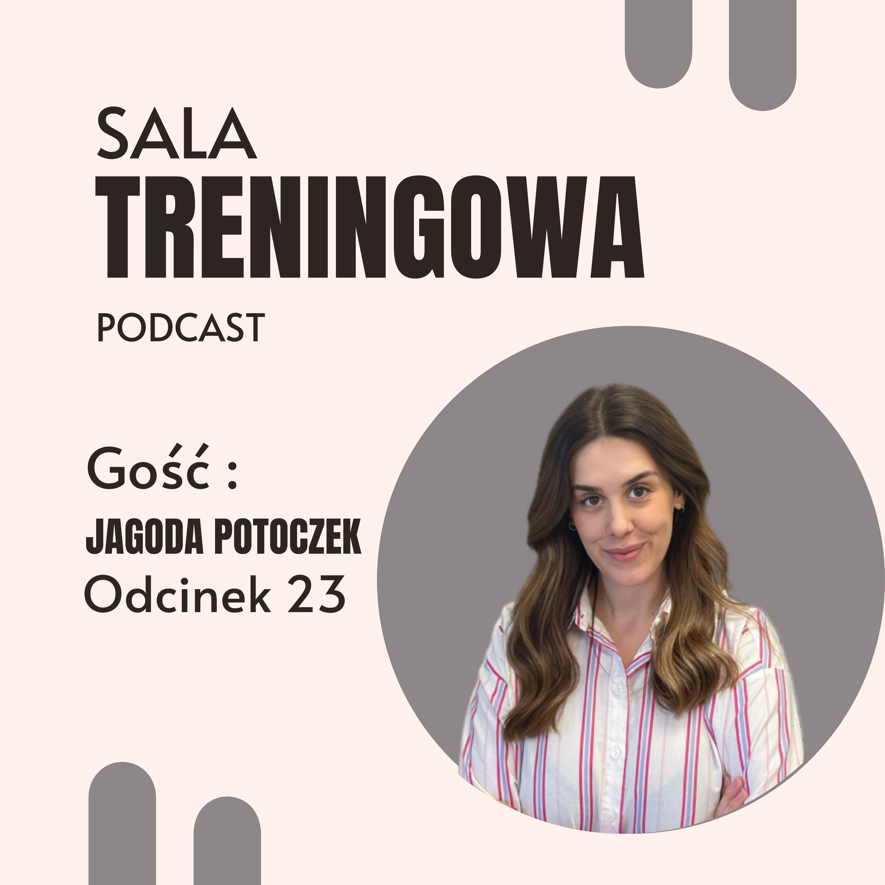 #23 Co jako specjalista powiedziałabyś dawnej sobie? - Jagoda Potoczek