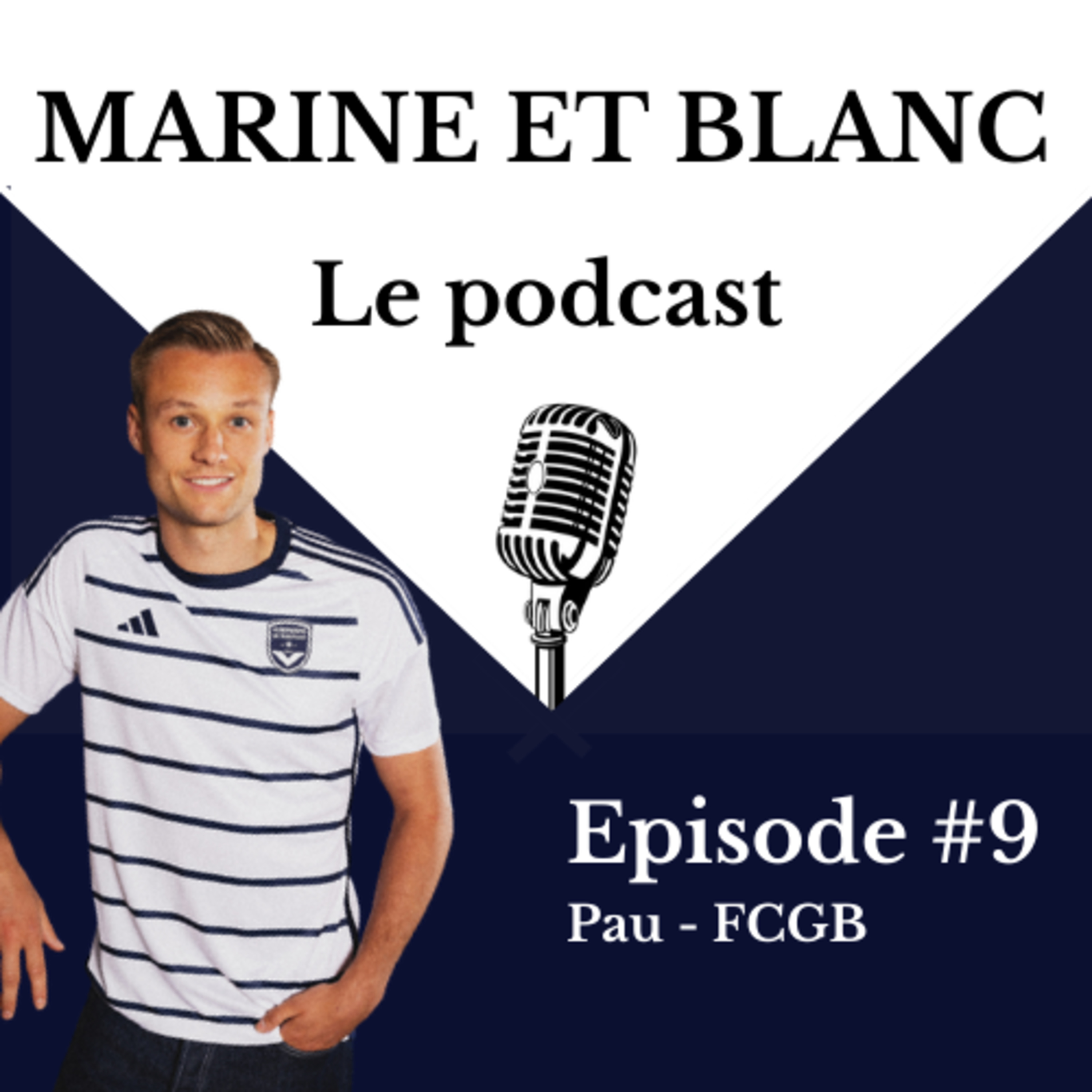 Episode #9 - Pau/FCGB - Marine et Blanc - Le podcast episode artwork