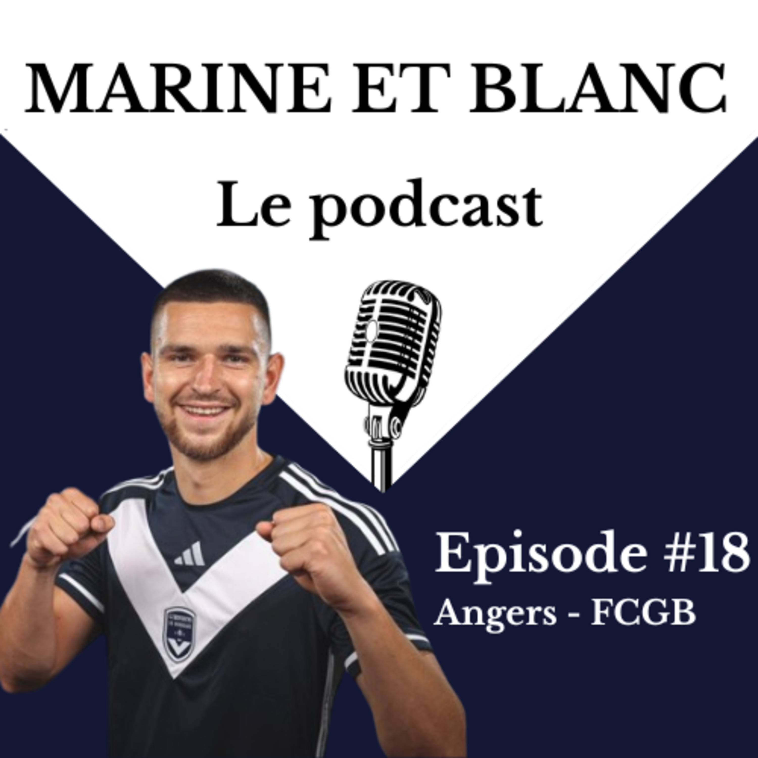 Episode #18 - Angers/FCGB - Marine et Blanc - Le podcast
