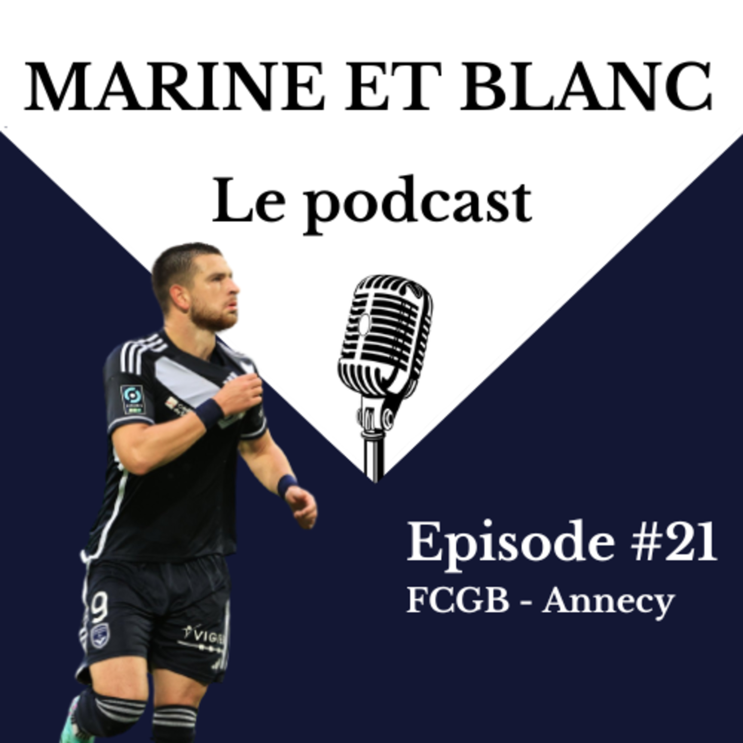 Episode #21 - FCGB/Annecy - Marine et Blanc - Le podcast