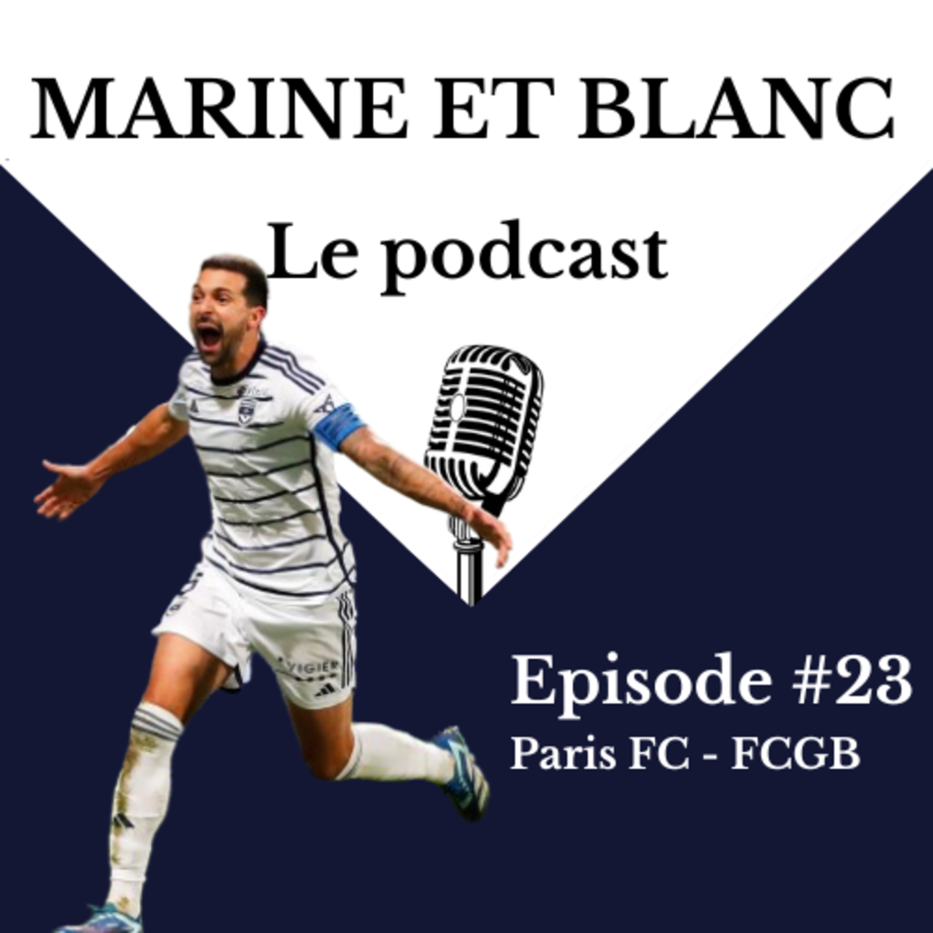 Episode #23 - Paris FC/FCGB - Marine et Blanc - Le podcast