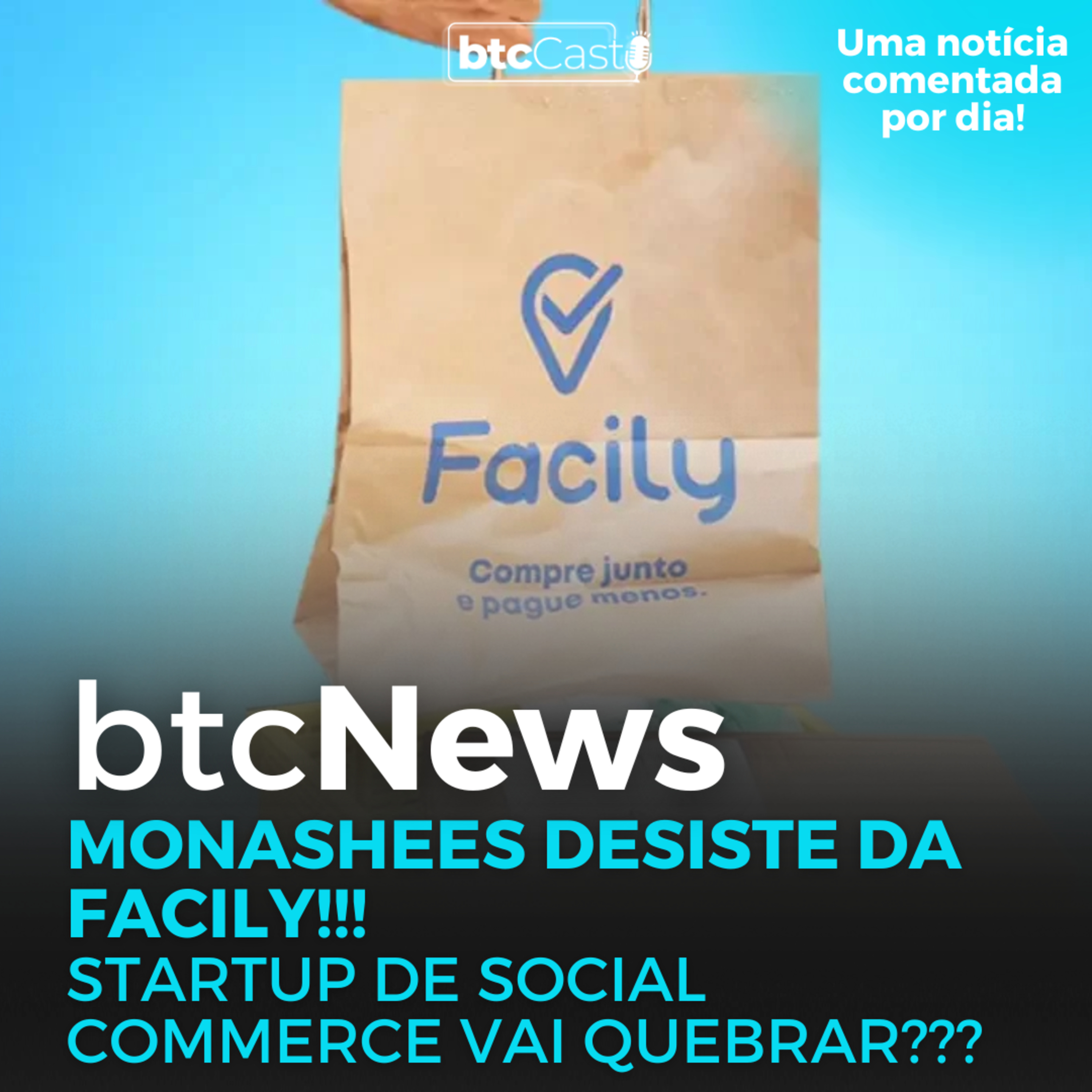 BTC News | Monashees desiste da Facily! Startup de social commerce vai quebrar??? episode artwork