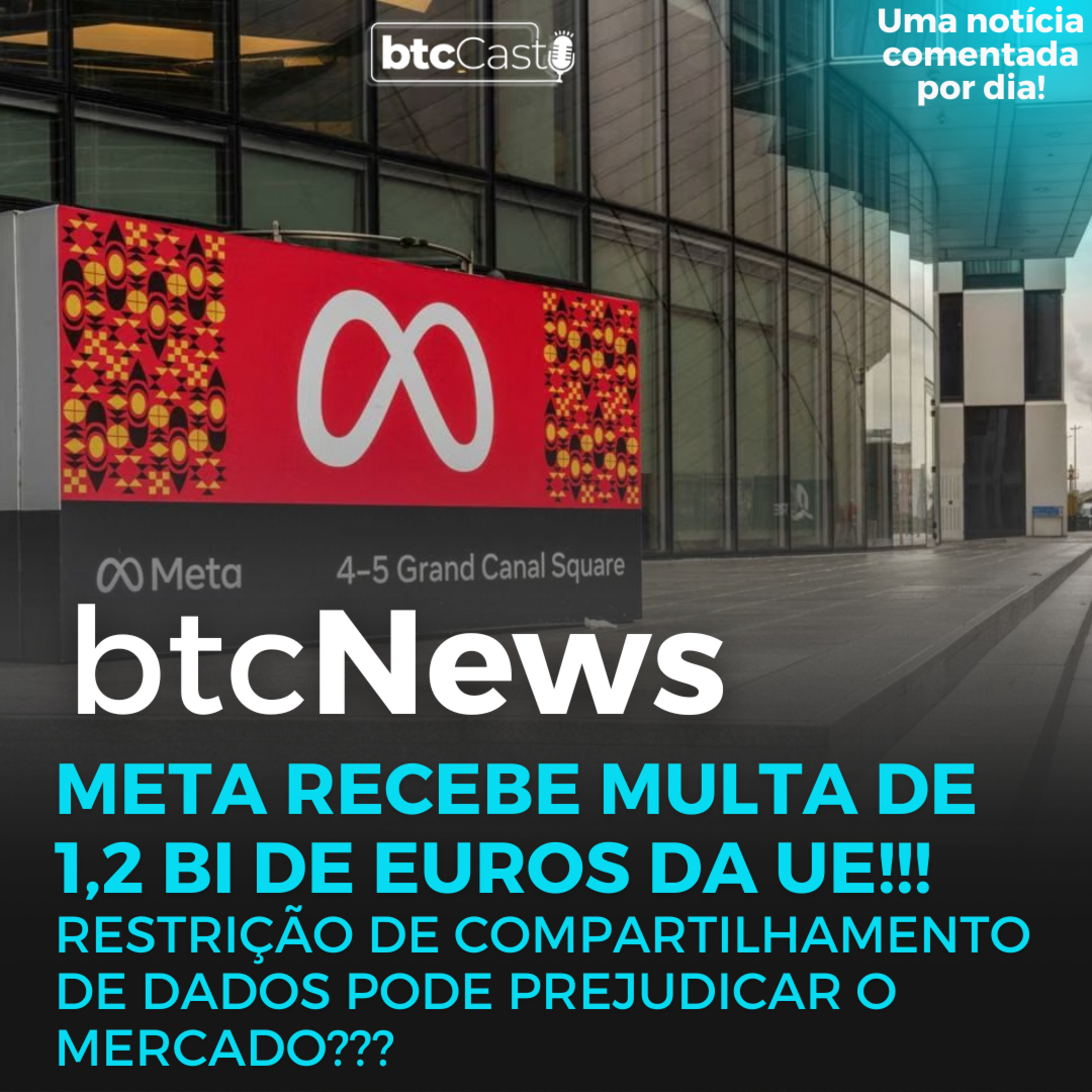BTC News | Meta recebe multa de 1,2 bi de euros da UE!!! Como fica a internet com essas restrições? episode artwork