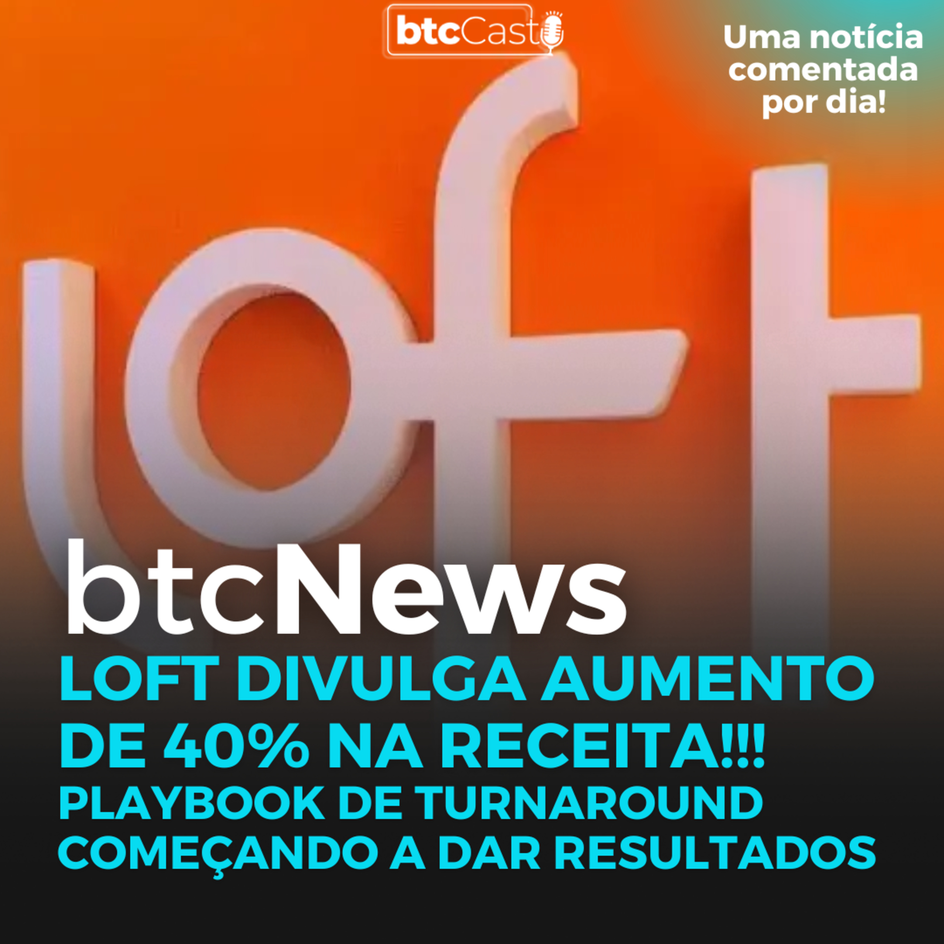 BTC News | Loft registra 40% de aumento de receita!!! Reestruturação dando resultados episode artwork