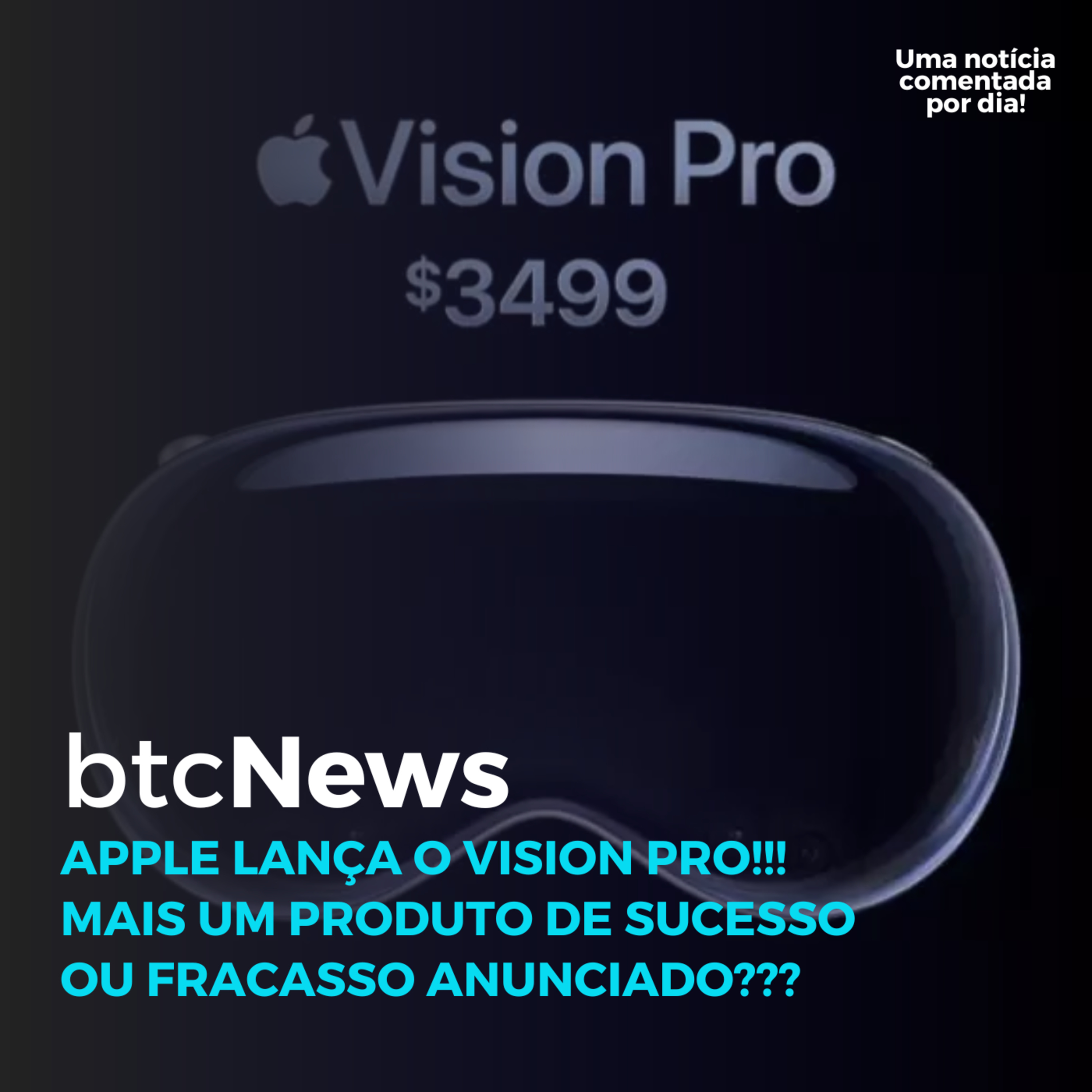 BTC News | Apple lança o Vision Pro!!! Mais um produto de sucesso ou fracasso anunciado??? episode artwork
