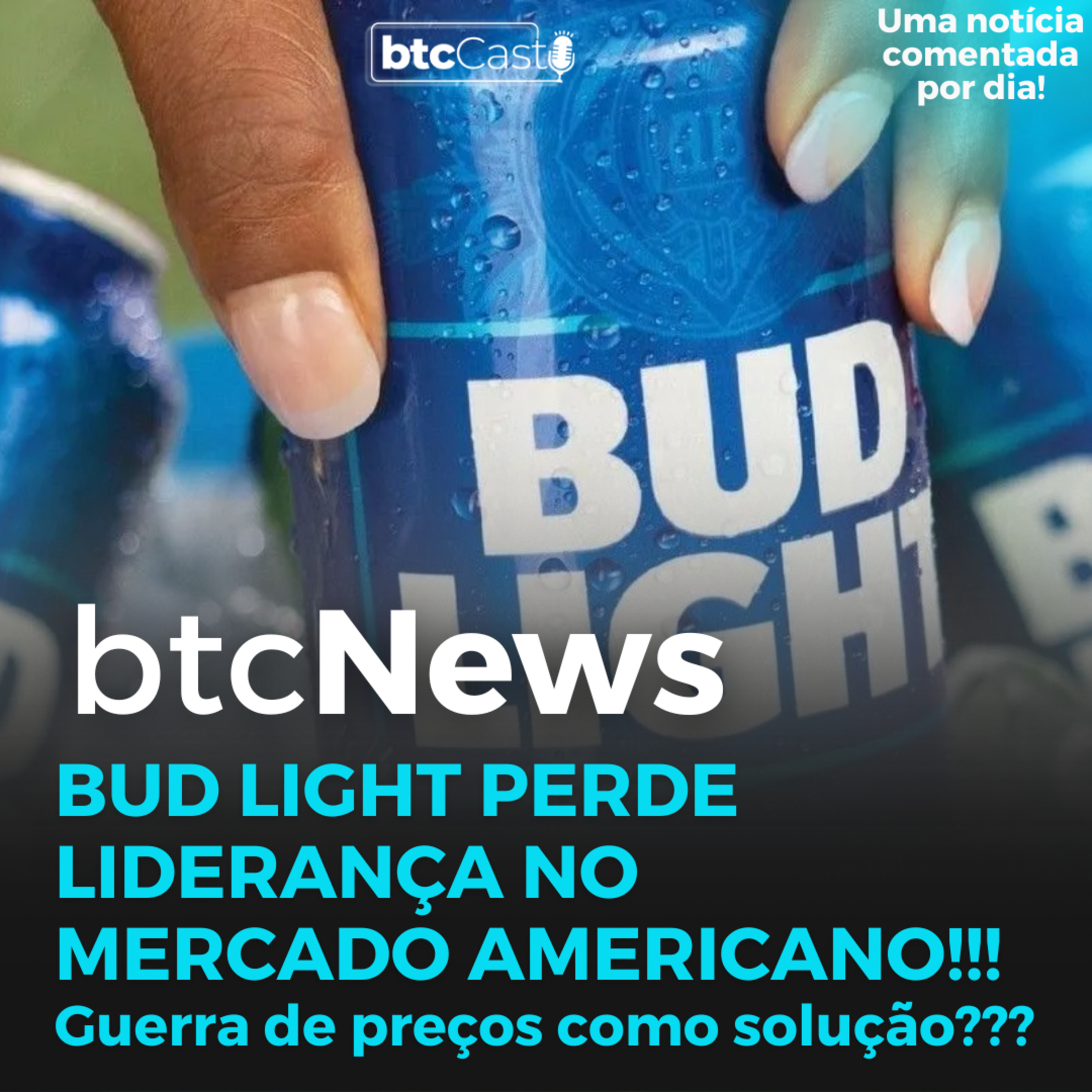 BTC News | Bud Light perde liderança no mercado americano!!! Guerra de preços como solução??? episode artwork