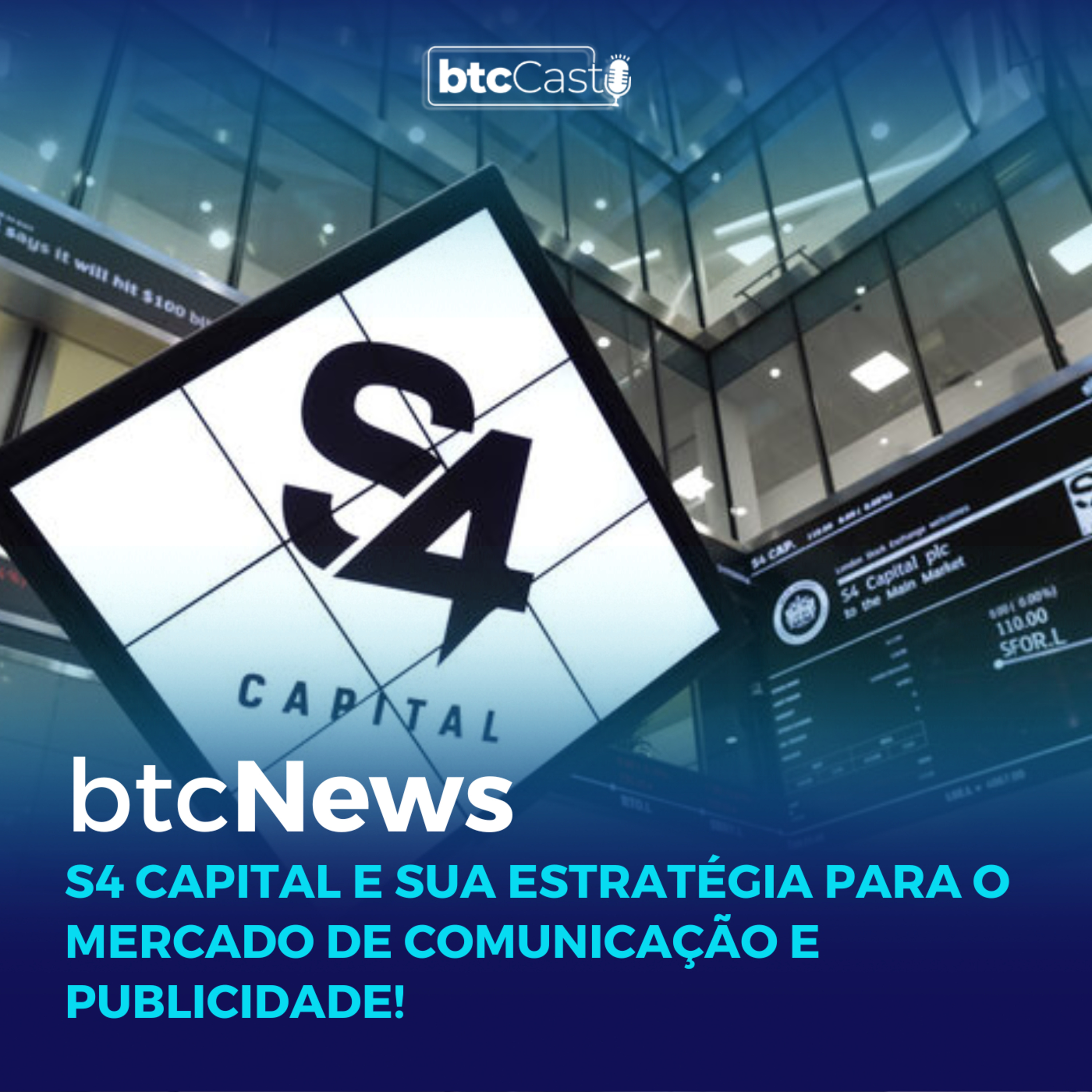 BTC News | S4 Capital e sua estratégia para o mercado de comunicação e publicidade! episode artwork