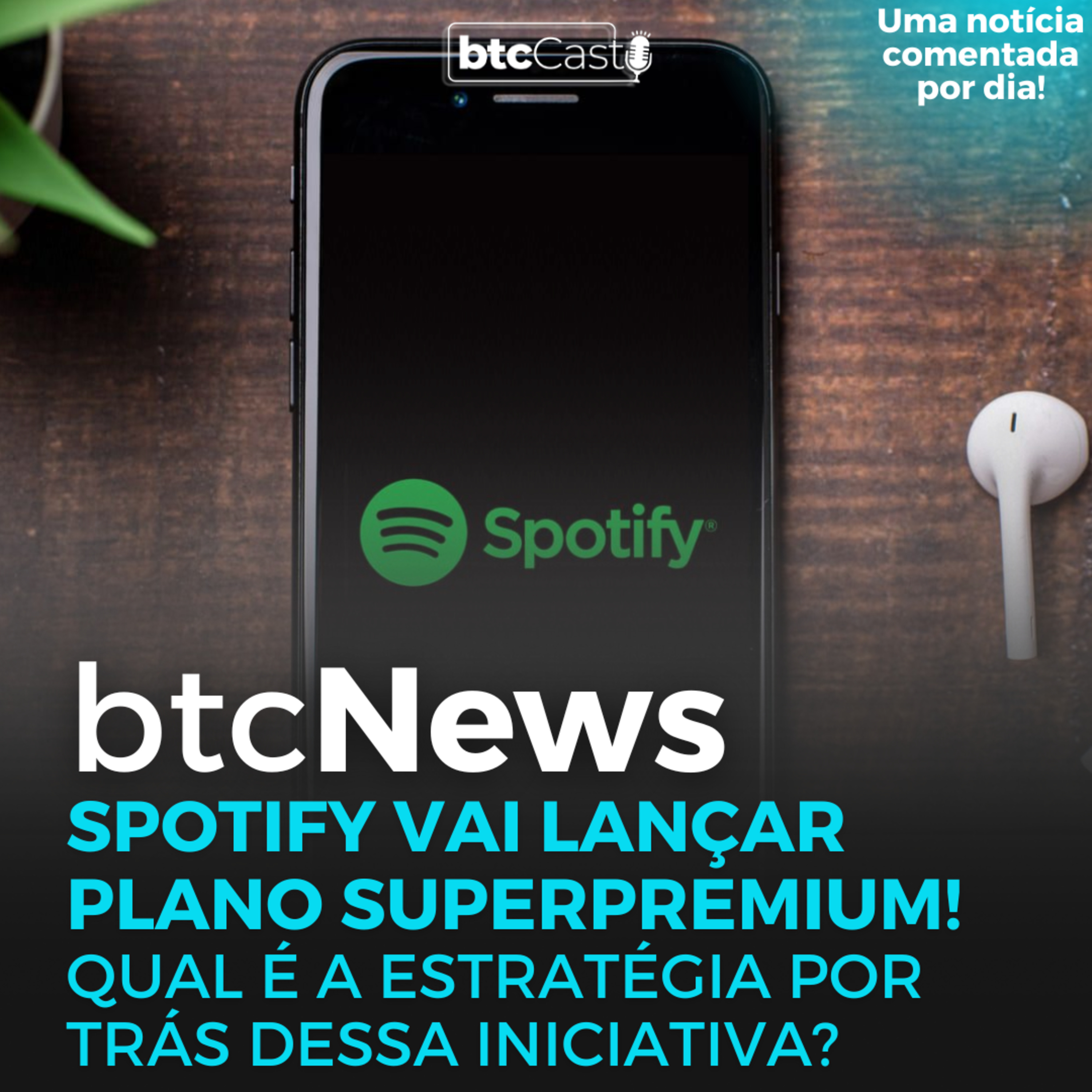 BTC News | Spotify vai lançar plano Superpremium! Qual é a estratégia por trás dessa iniciativa? episode artwork