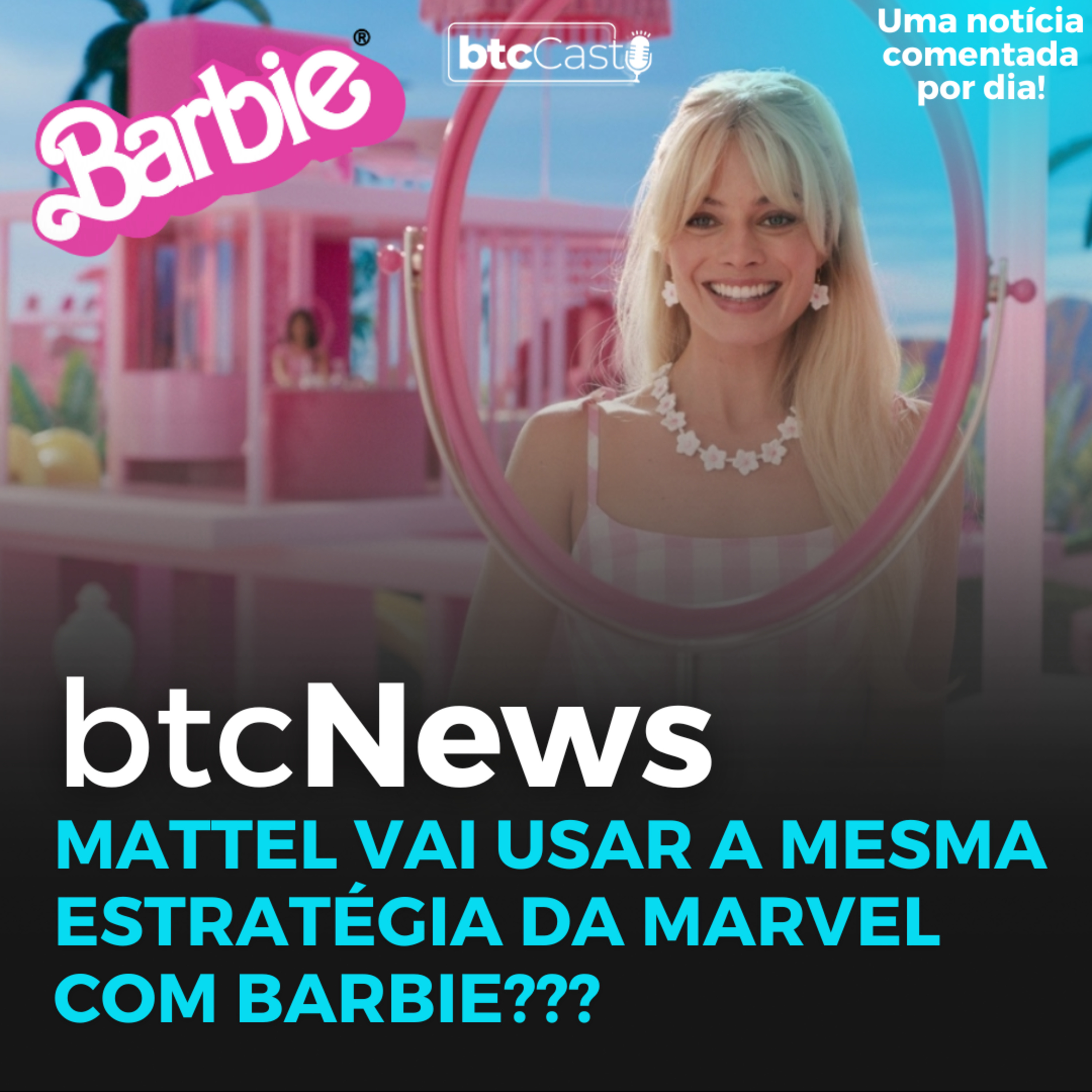 BTC News | Mattel vai usar a mesma estratégia da Marvel com Barbie??? episode artwork